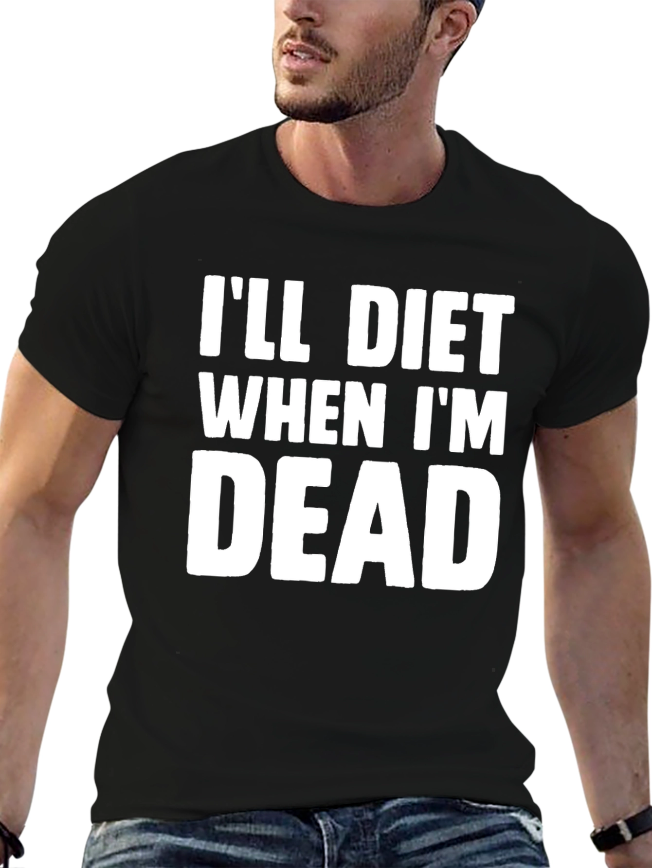Ill Diet When Im Dead T-Shirt