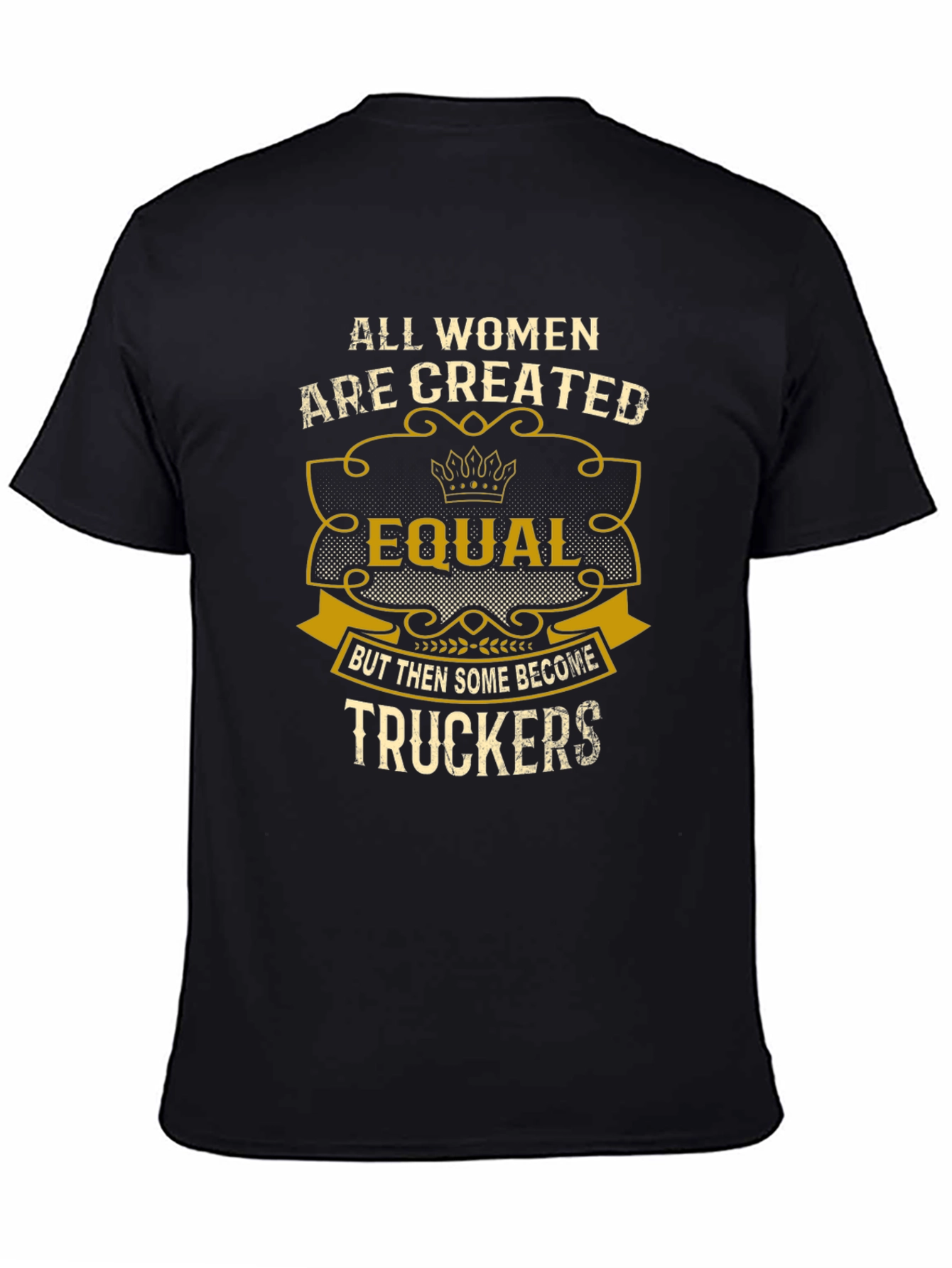 Women Truckers T-Shirt - Equal but Better
