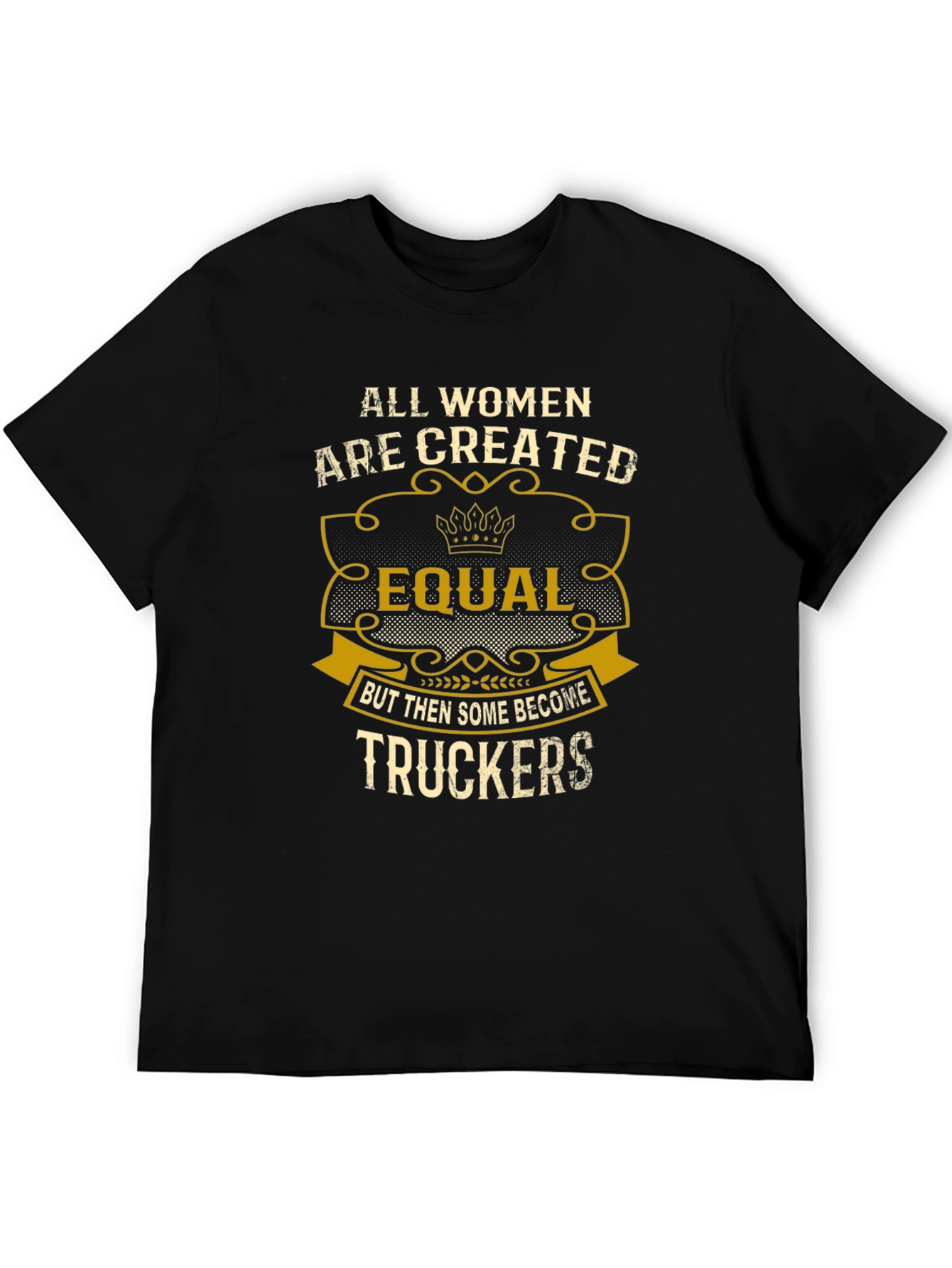 Women Truckers T-Shirt - Equal but Better