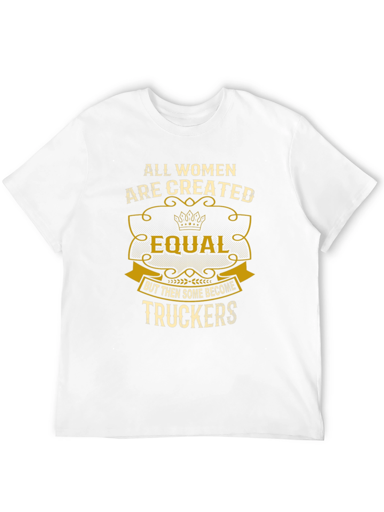 Women Truckers T-Shirt - Equal but Better