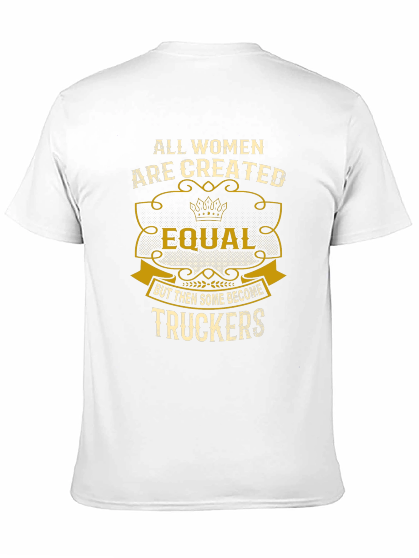 Women Truckers T-Shirt - Equal but Better