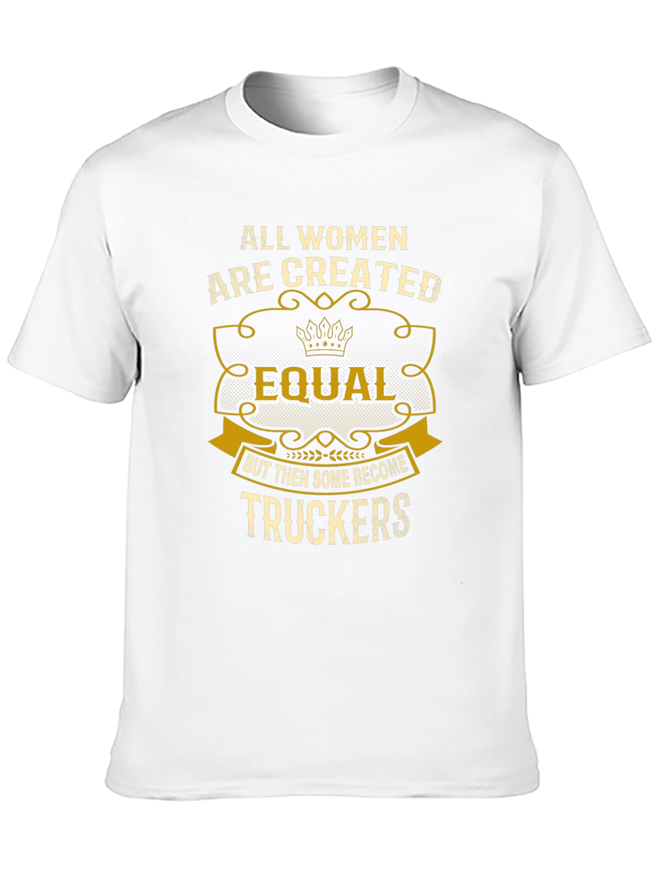 Women Truckers T-Shirt - Equal but Better