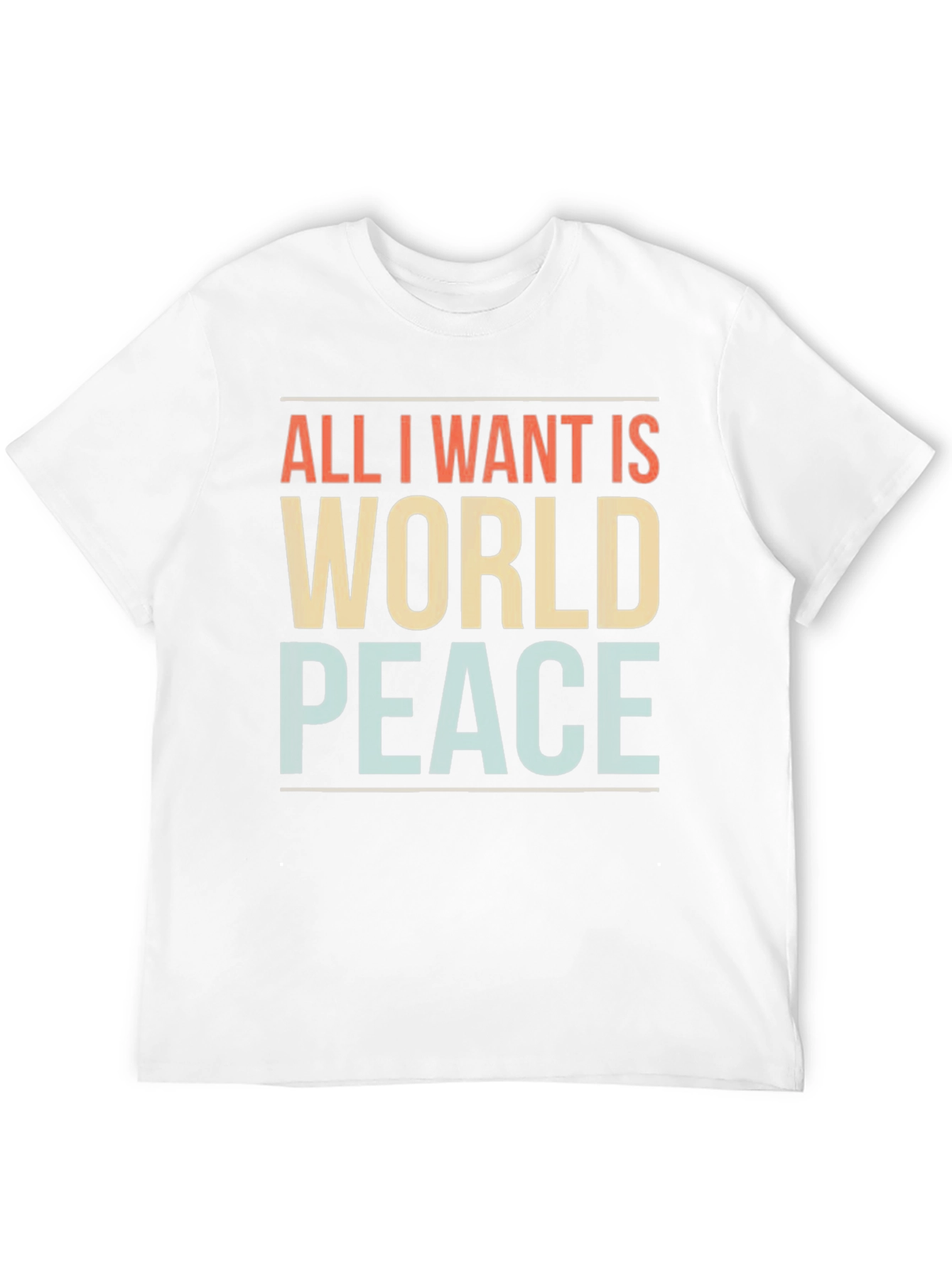 All I Want Is World Peace Graphic T-Shirt