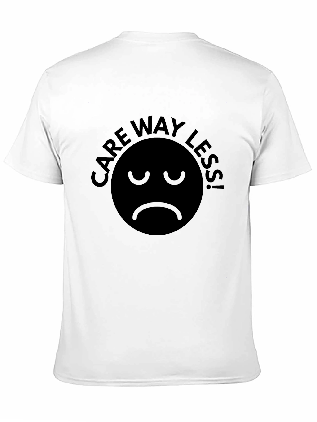 Care Way Less! Graphic T-Shirt Unisex Black