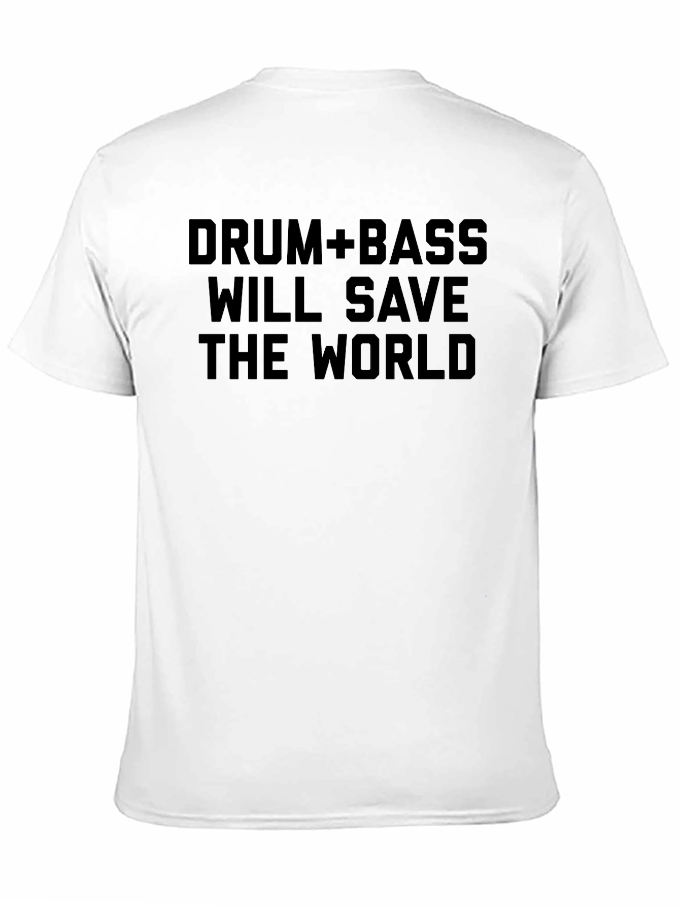 Drum+Bass Will Save The World T-Shirt