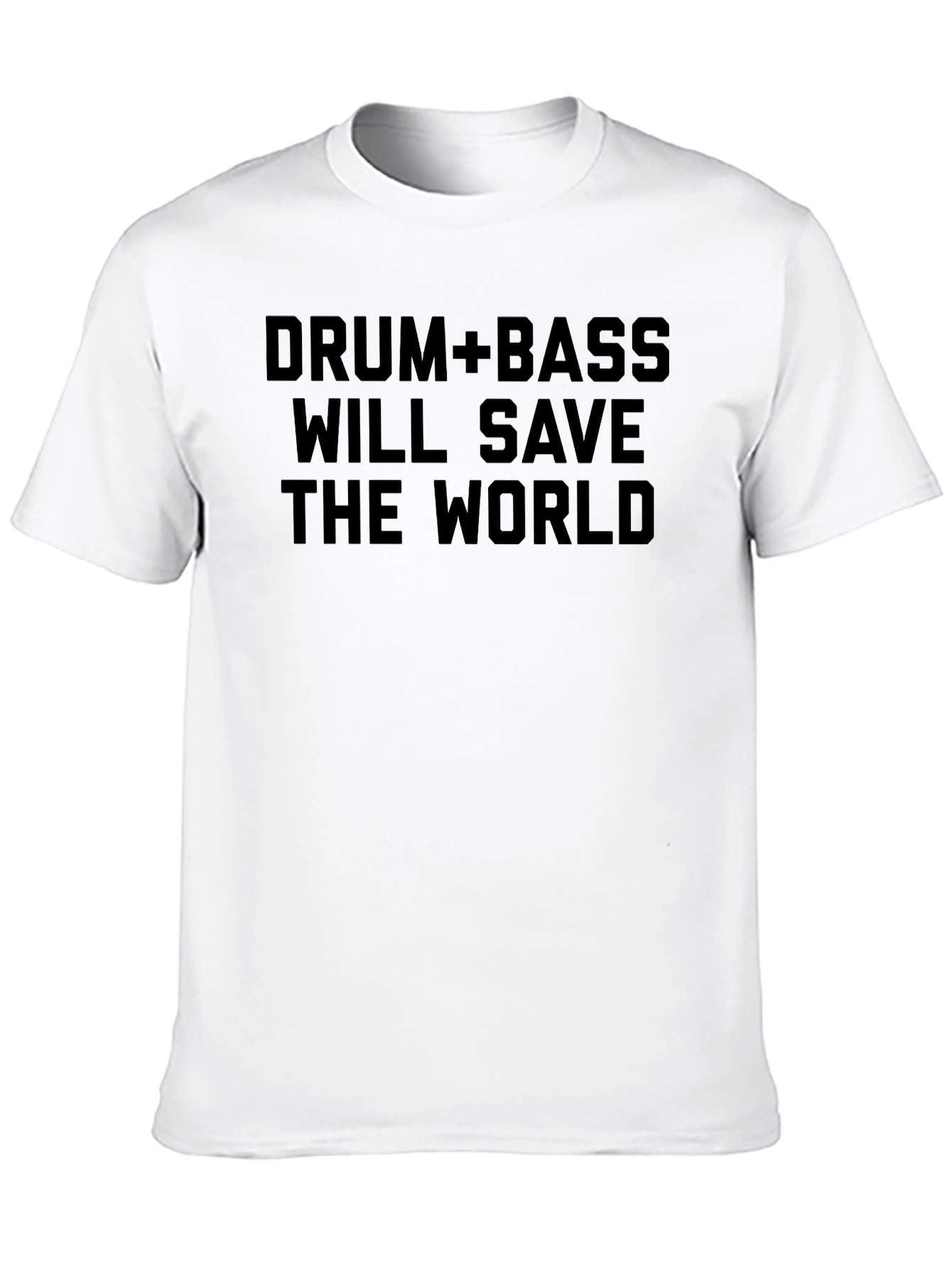 Drum+Bass Will Save The World T-Shirt