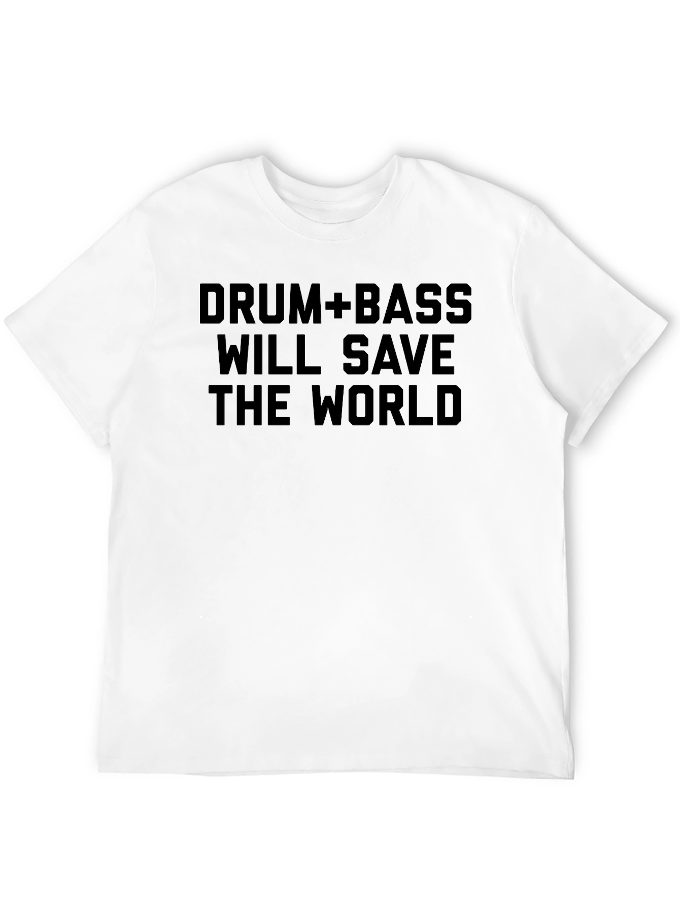 Drum+Bass Will Save The World T-Shirt