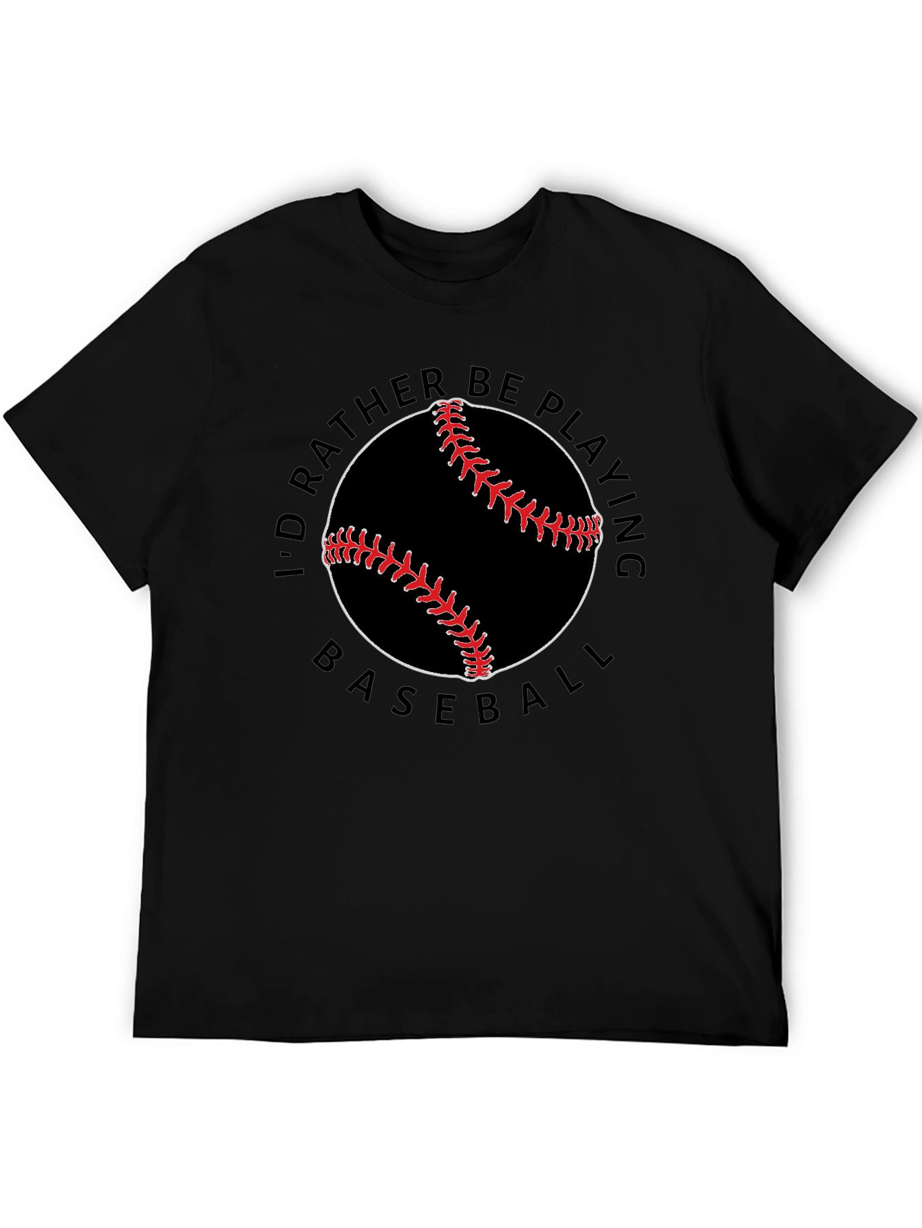 Baseball Lover T-Shirt - Id Rather Be Playing Baseball