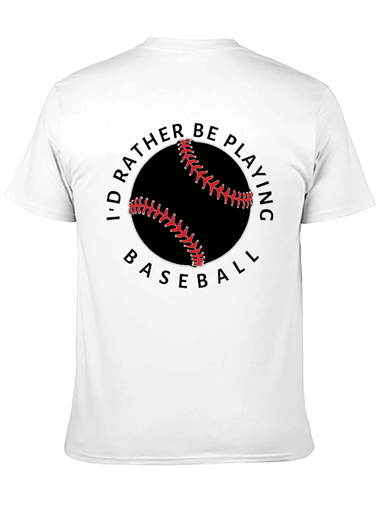 Baseball Lover T-Shirt - Id Rather Be Playing Baseball