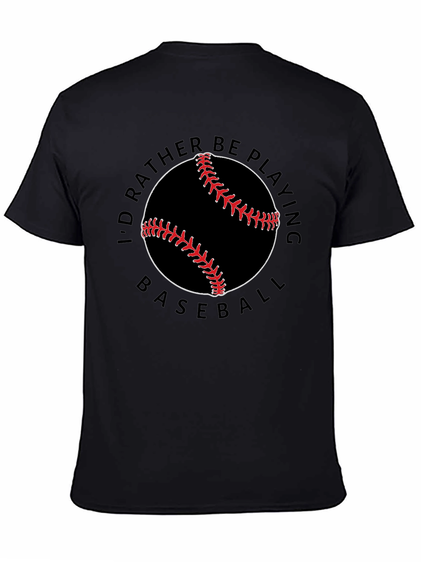 Baseball Lover T-Shirt - Id Rather Be Playing Baseball