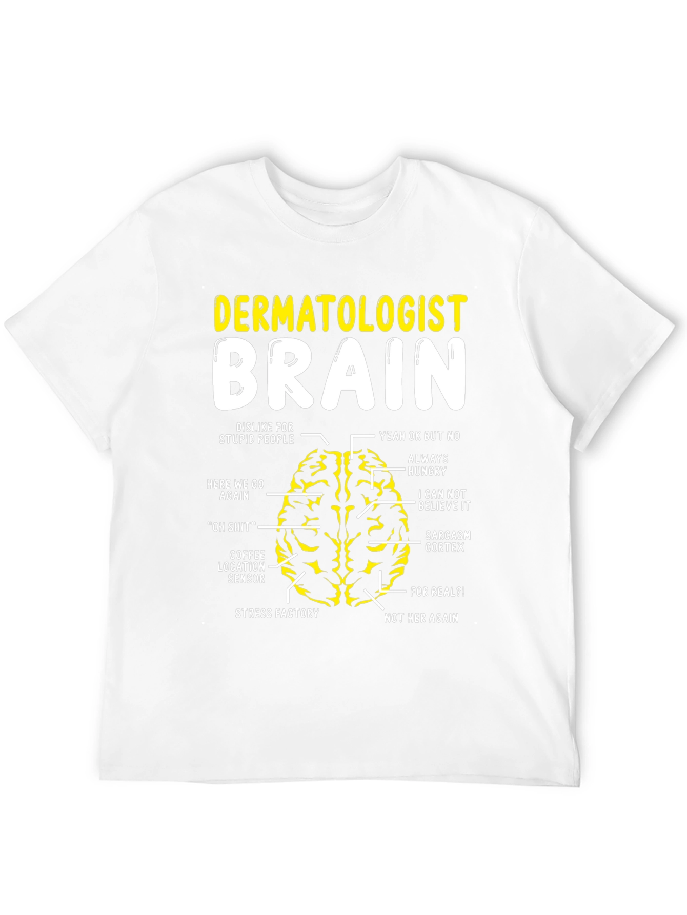 Dermatologist Brain T-Shirt - Funny Anatomy Tee