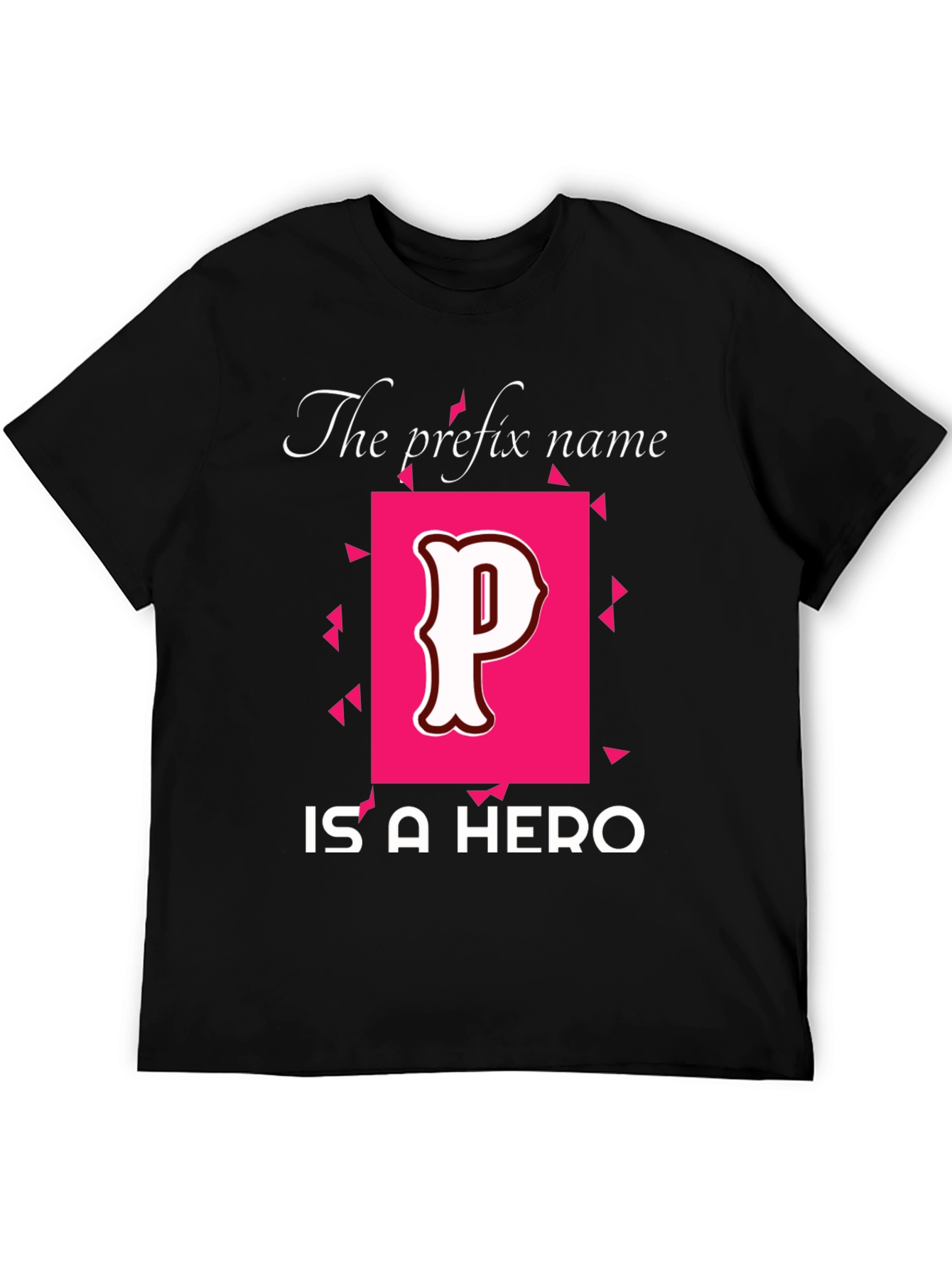 The Prefix Name Is A Hero T-Shirt