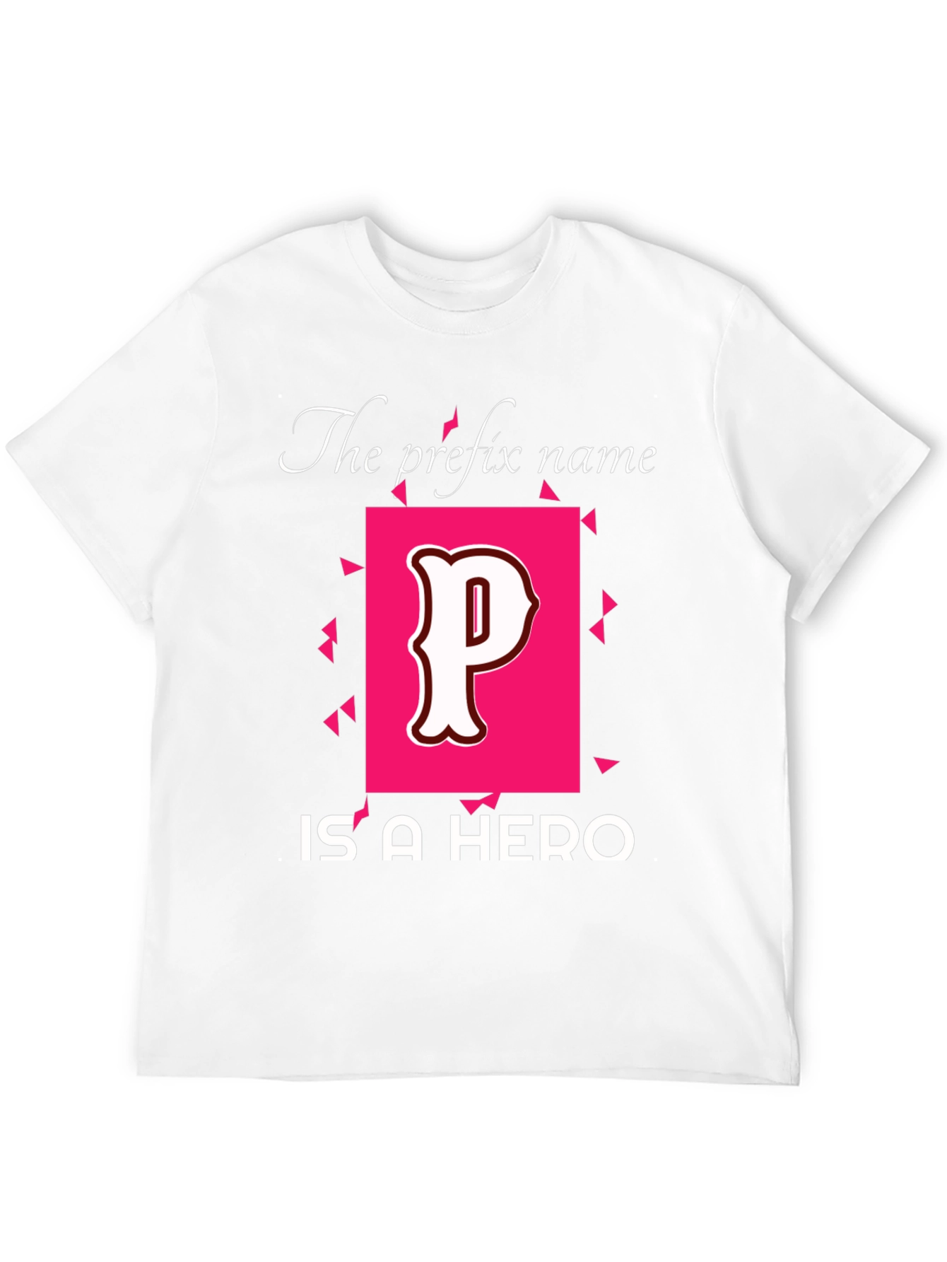 The Prefix Name Is A Hero T-Shirt