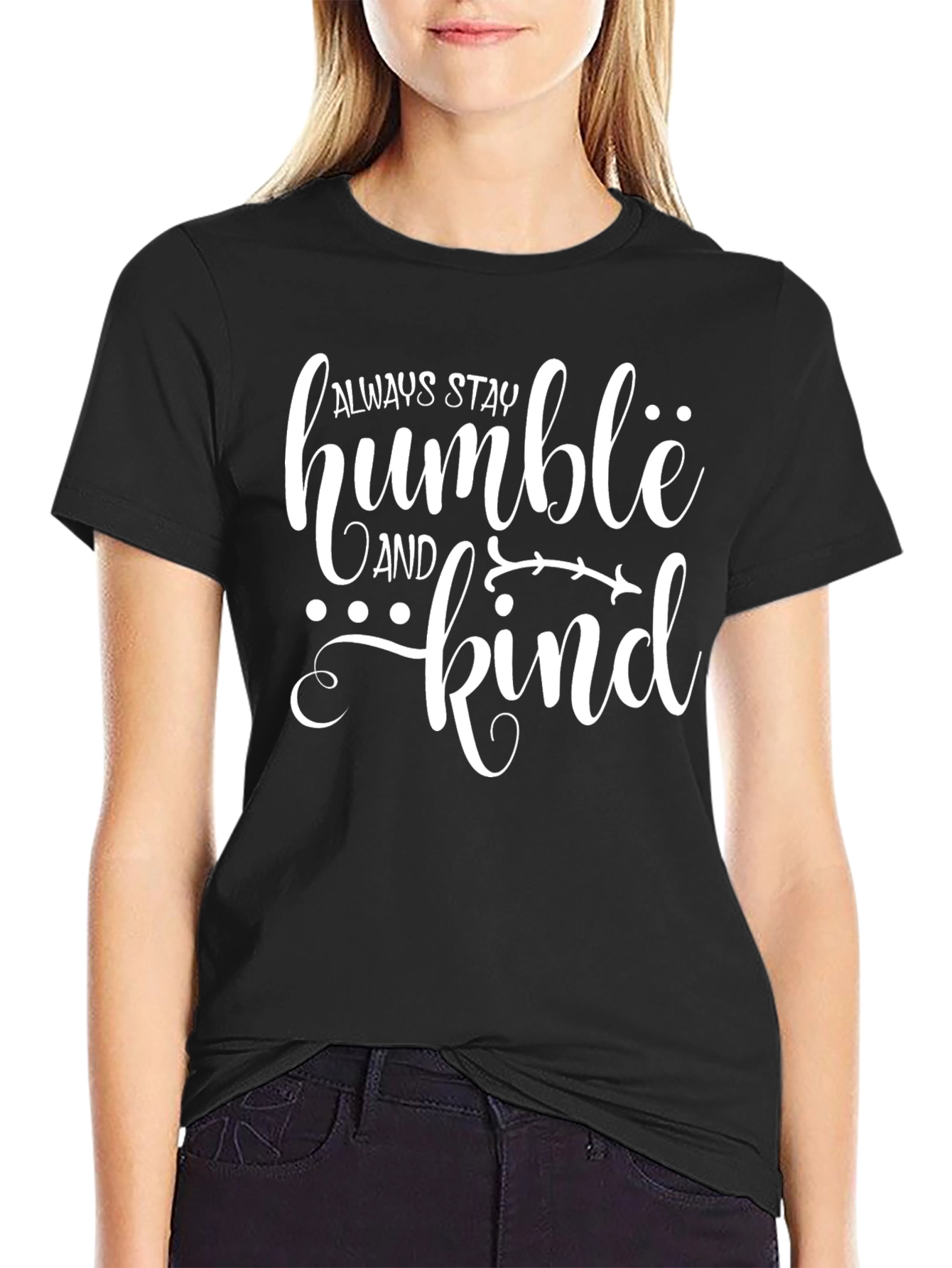 Always Stay Humble and Kind Black T-Shirt