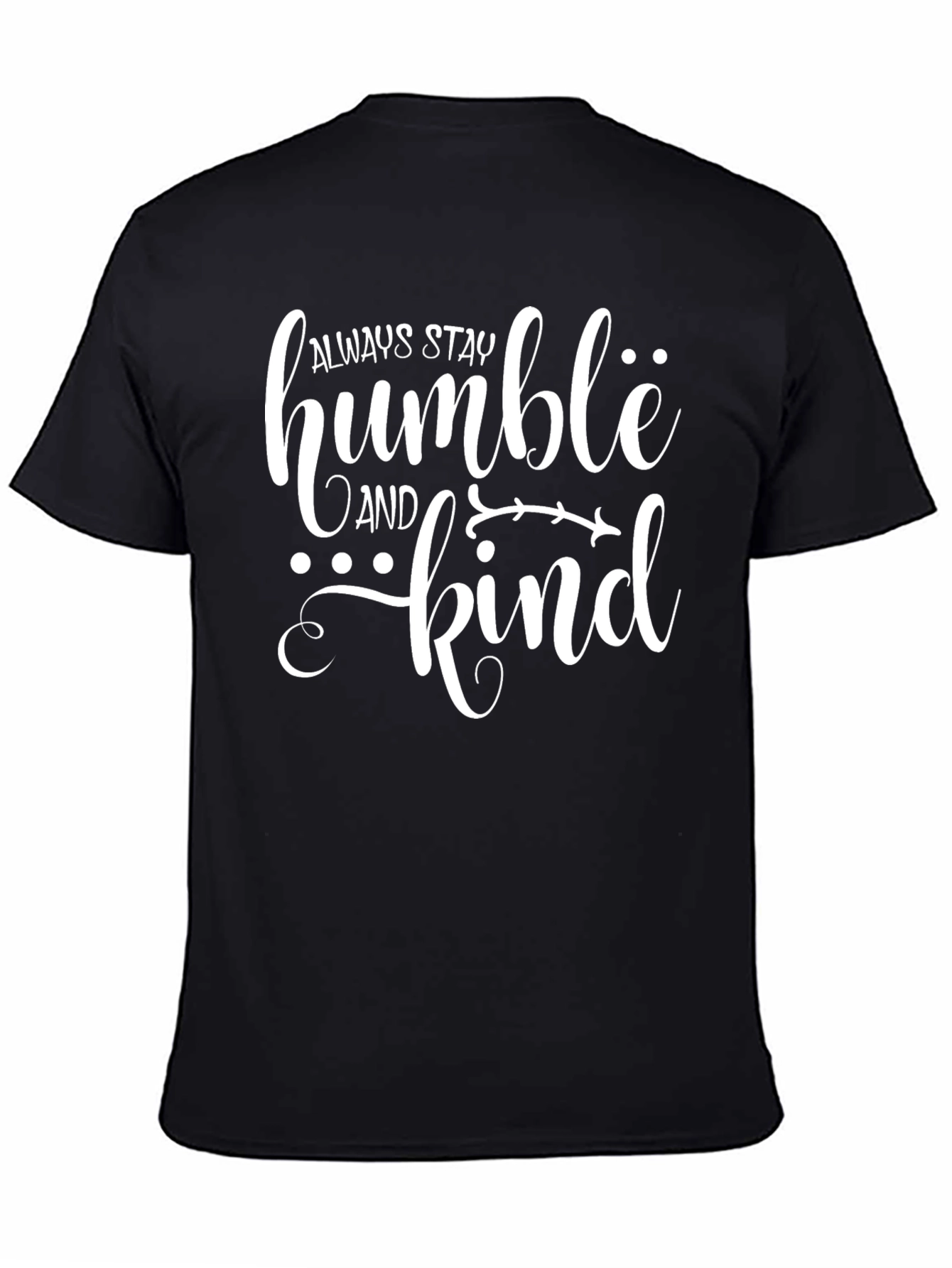Always Stay Humble and Kind Black T-Shirt