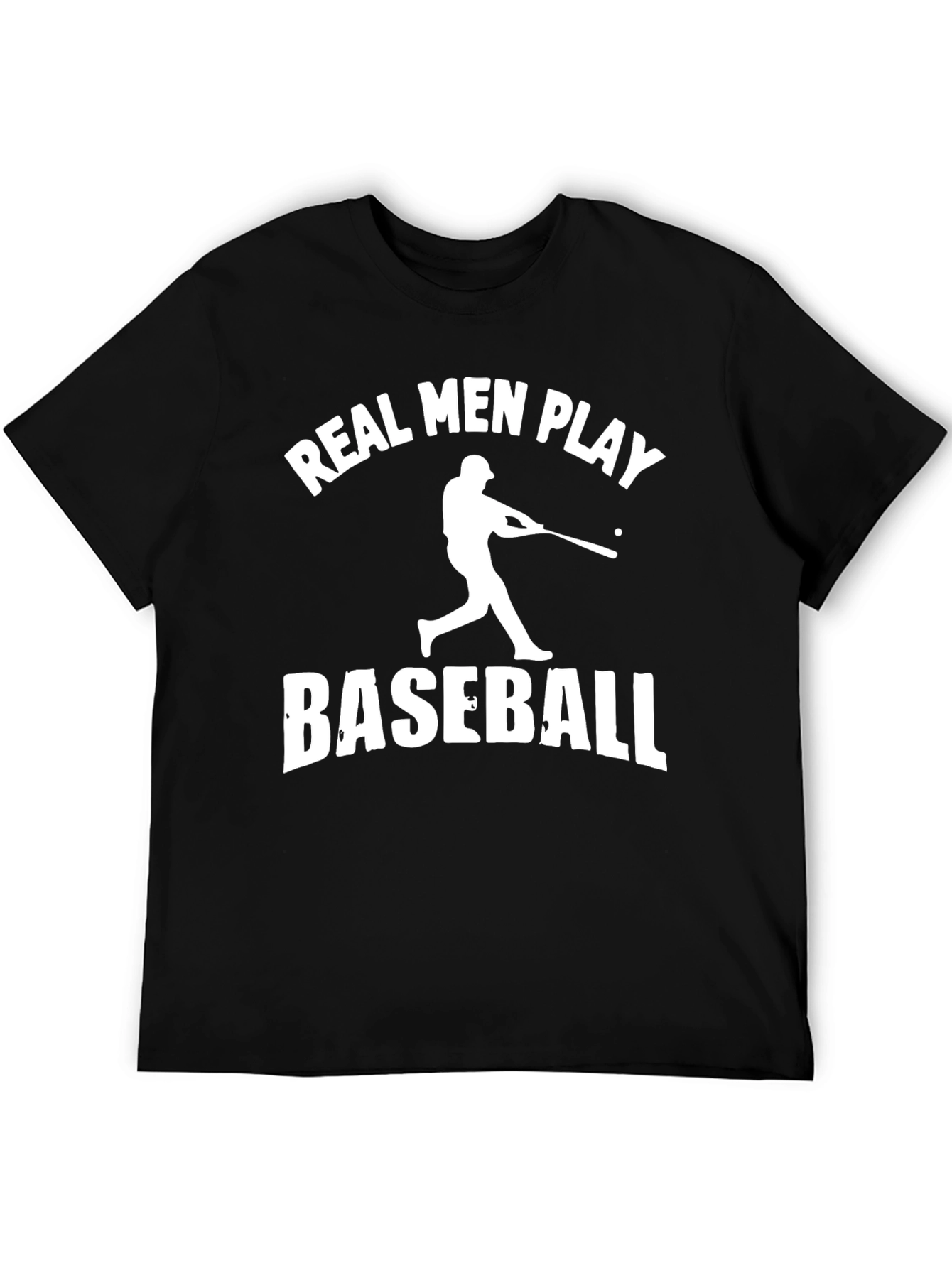 Real Men Play Baseball T-Shirt