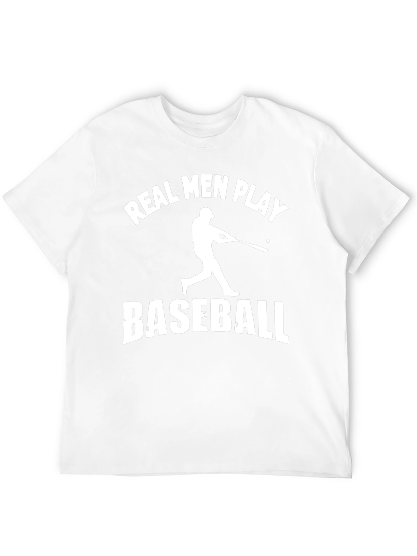 Real Men Play Baseball T-Shirt