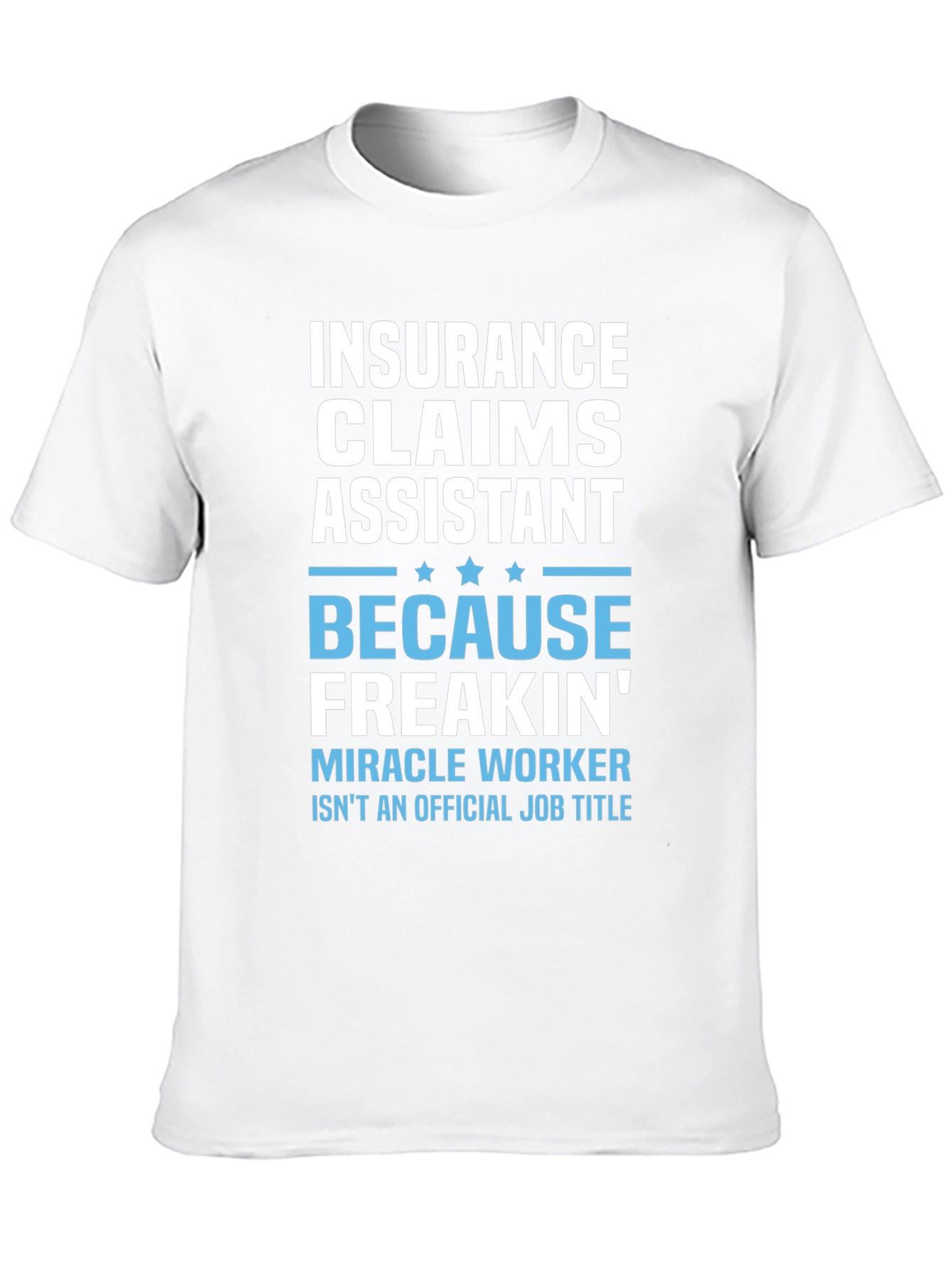 Insurance Claims Assistant Funny T-Shirt