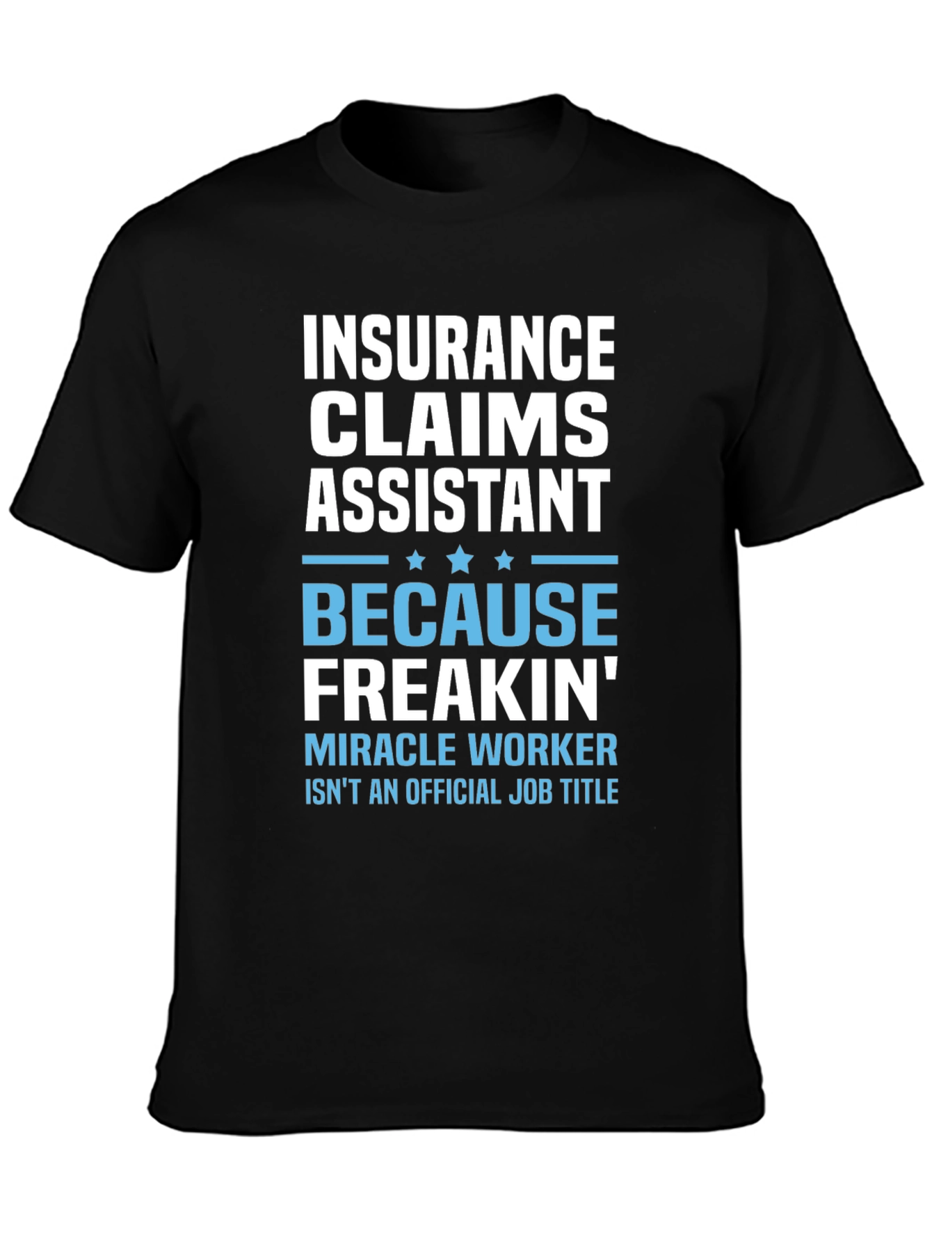 Insurance Claims Assistant Funny T-Shirt