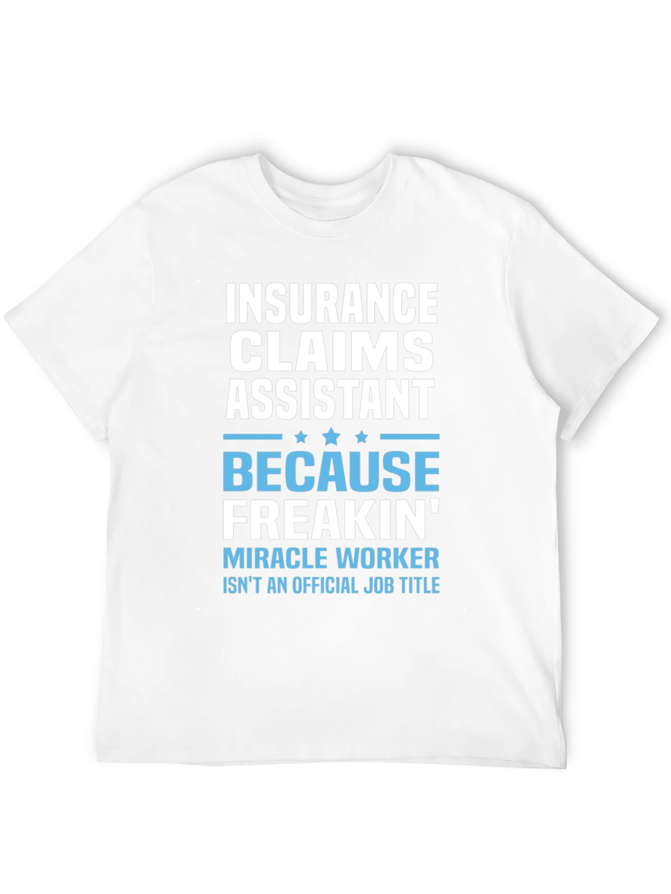 Insurance Claims Assistant Funny T-Shirt