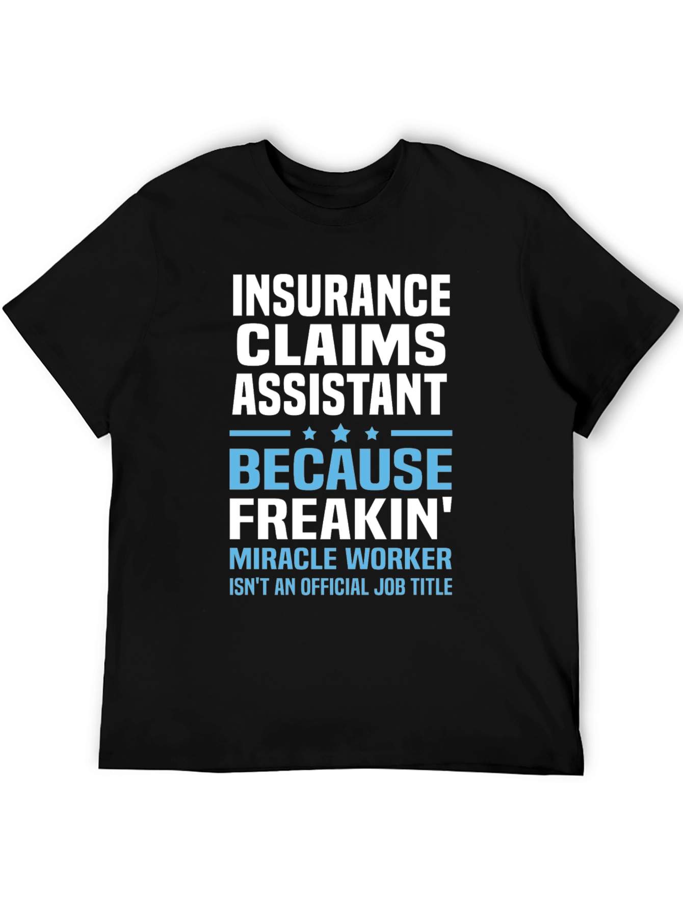 Insurance Claims Assistant Funny T-Shirt