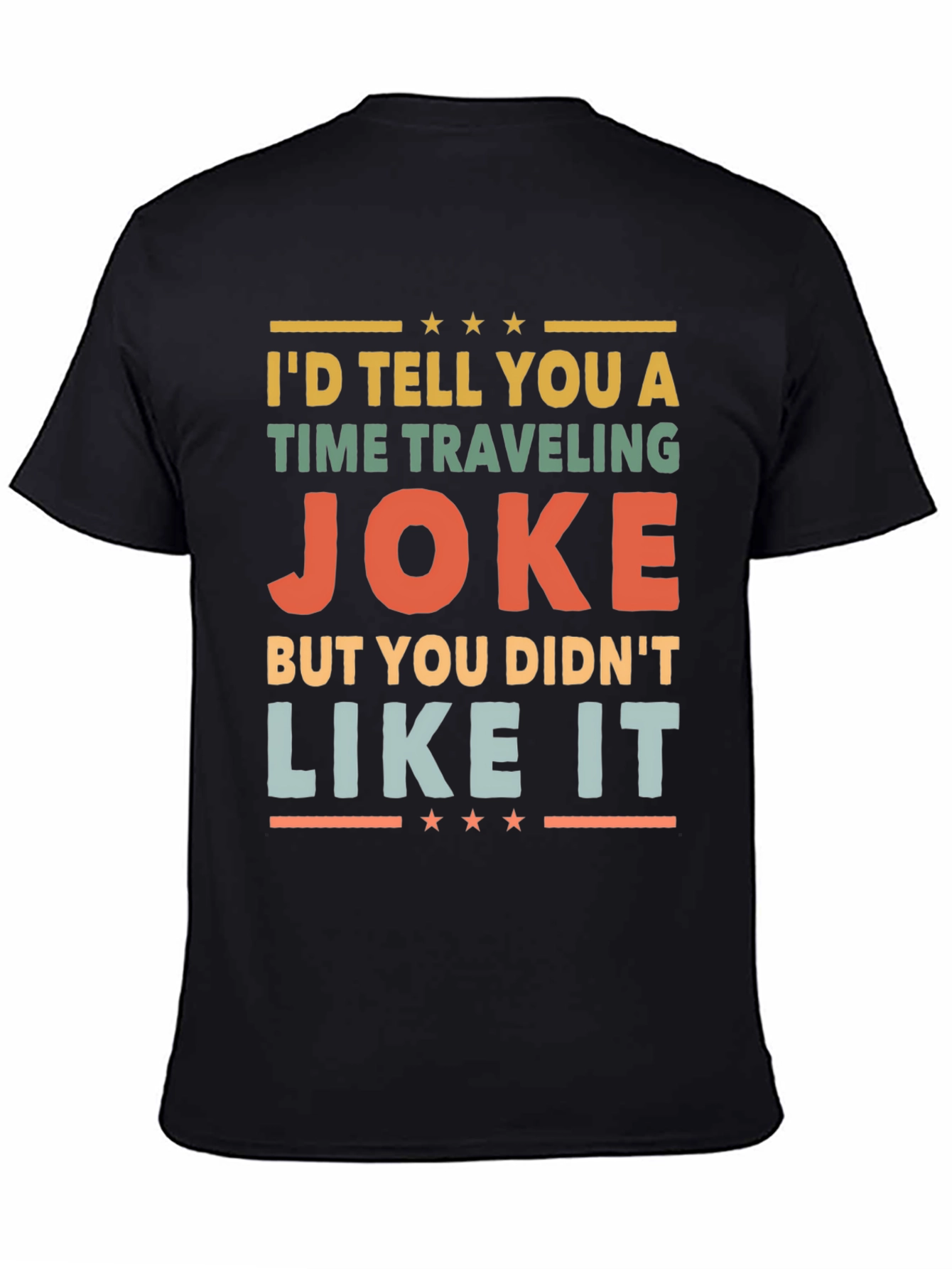 Time Traveling Joke Graphic Tee