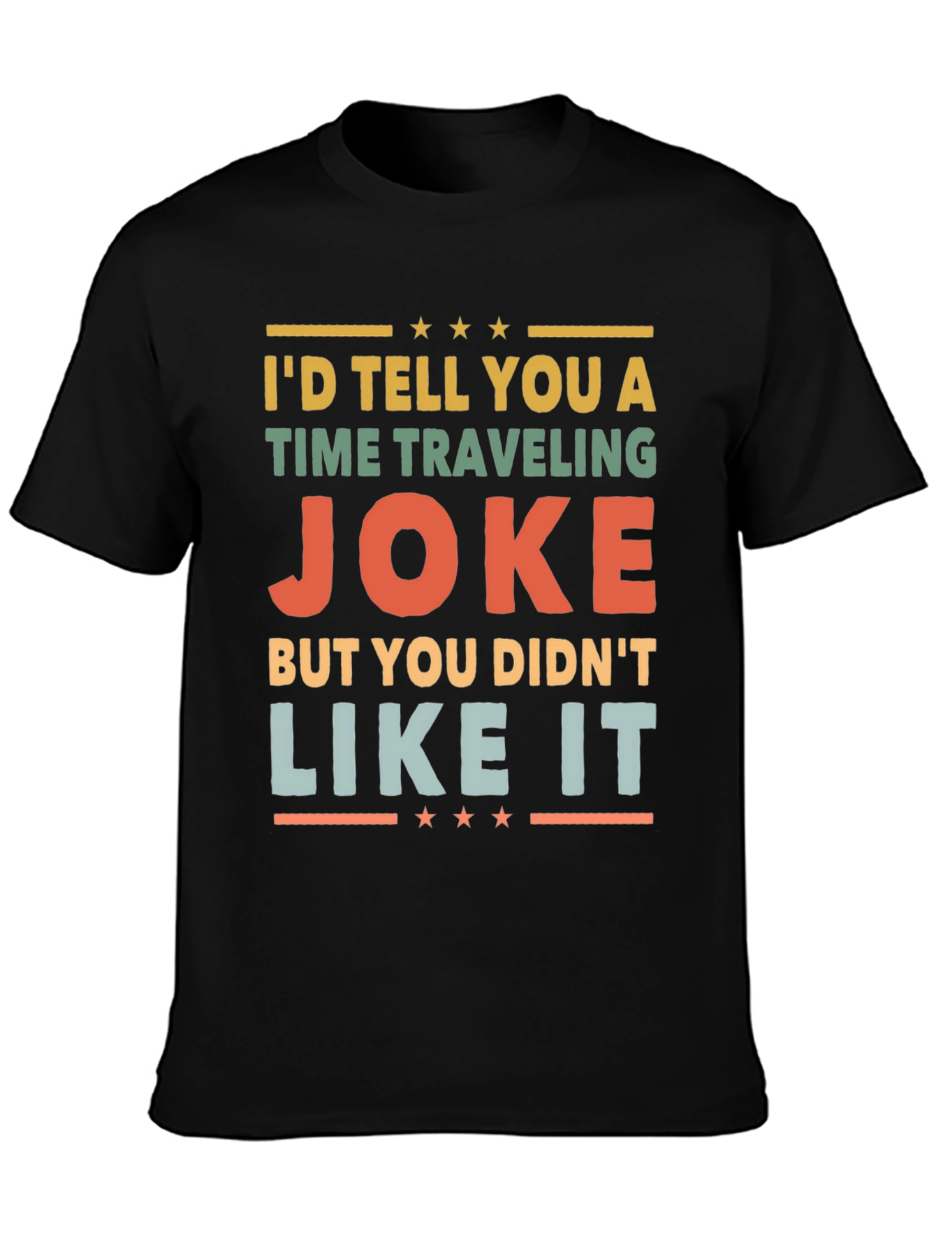 Time Traveling Joke Graphic Tee