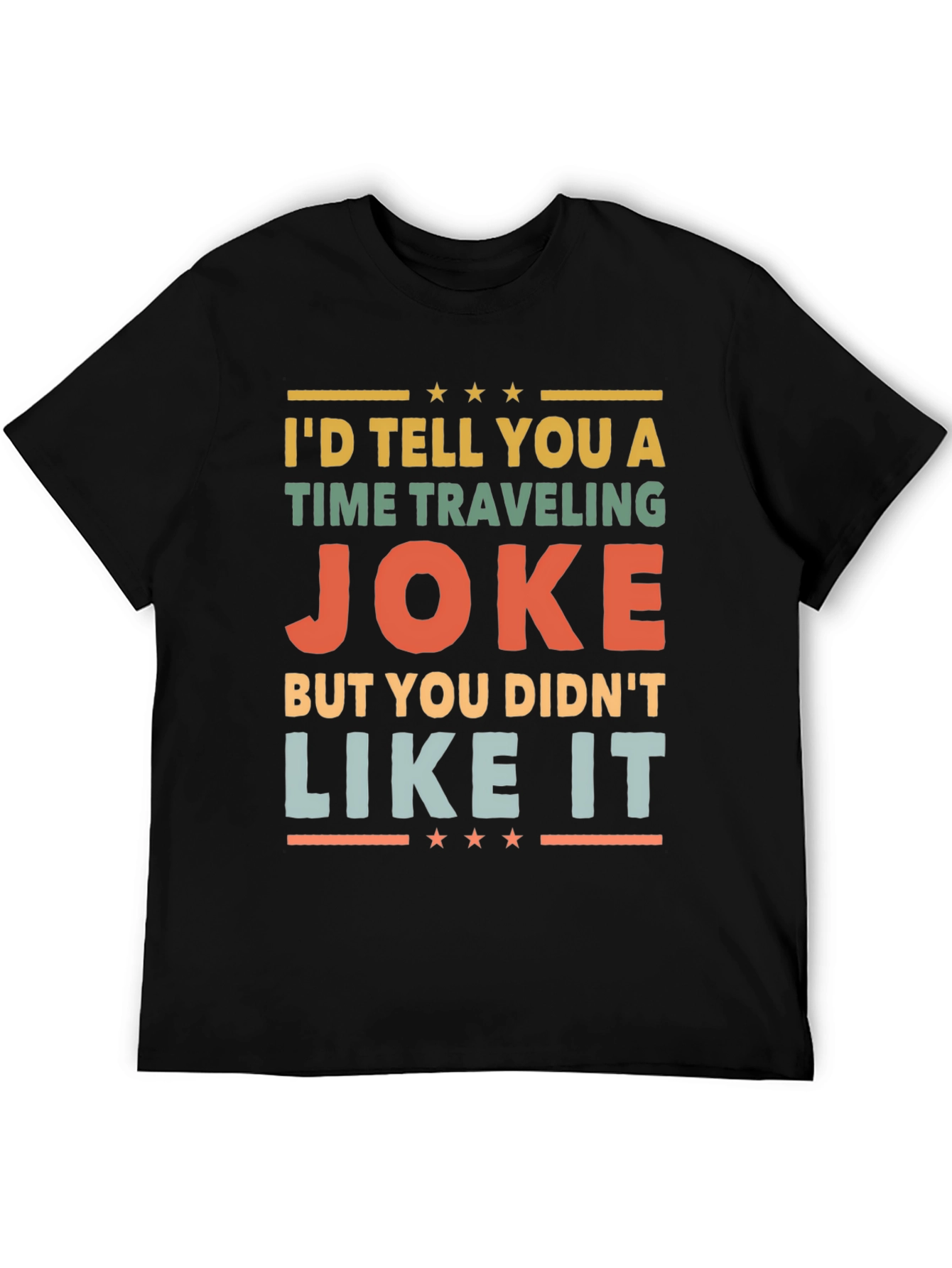 Time Traveling Joke Graphic Tee