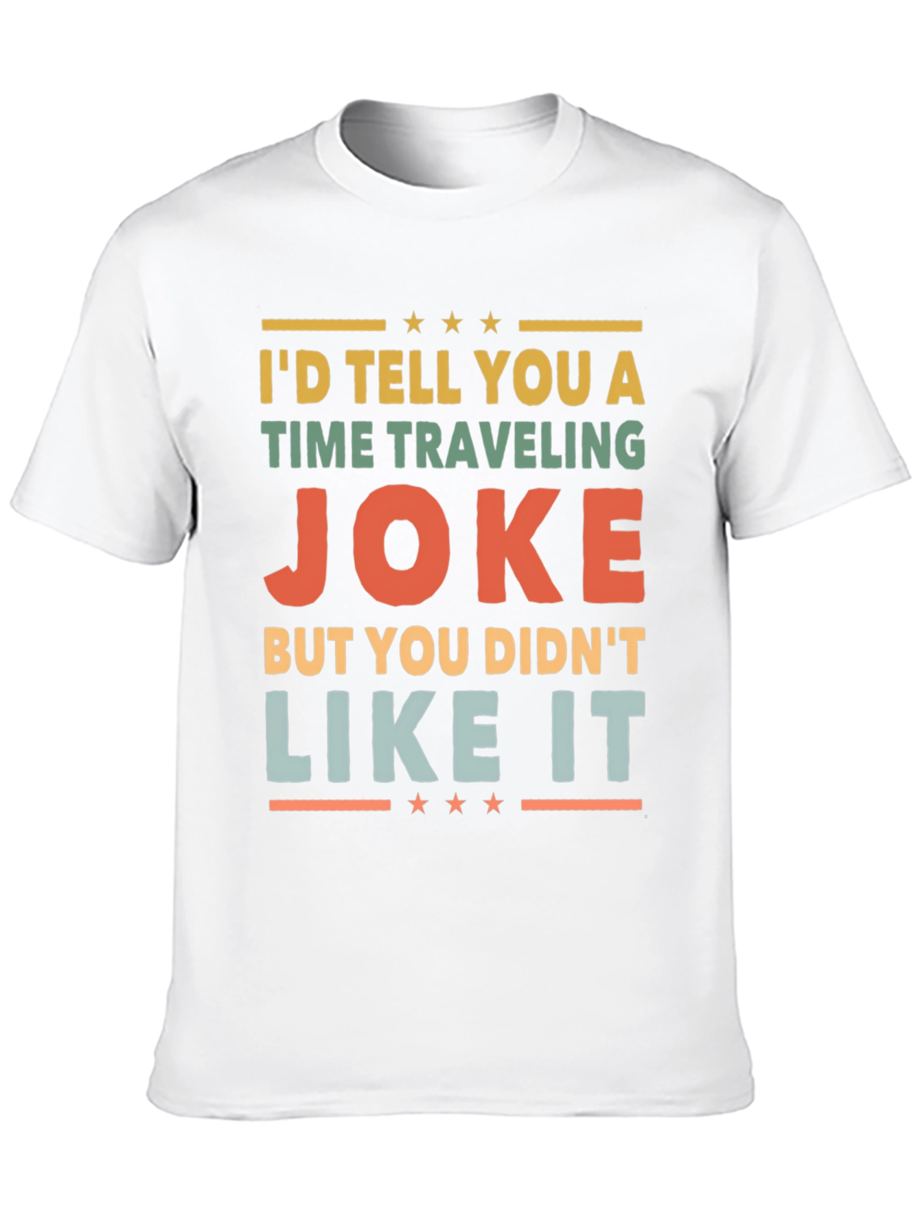 Time Traveling Joke Graphic Tee