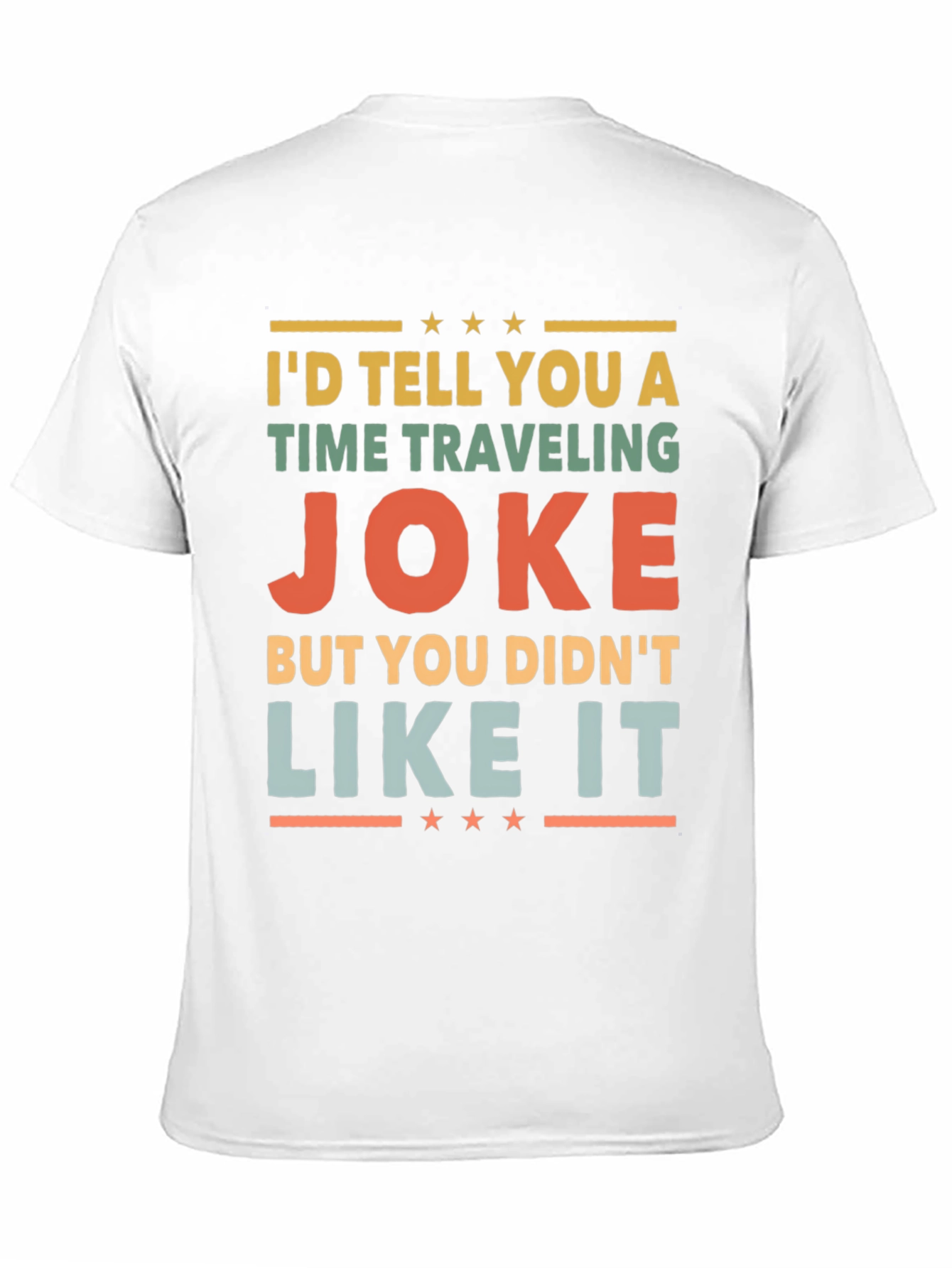 Time Traveling Joke Graphic Tee