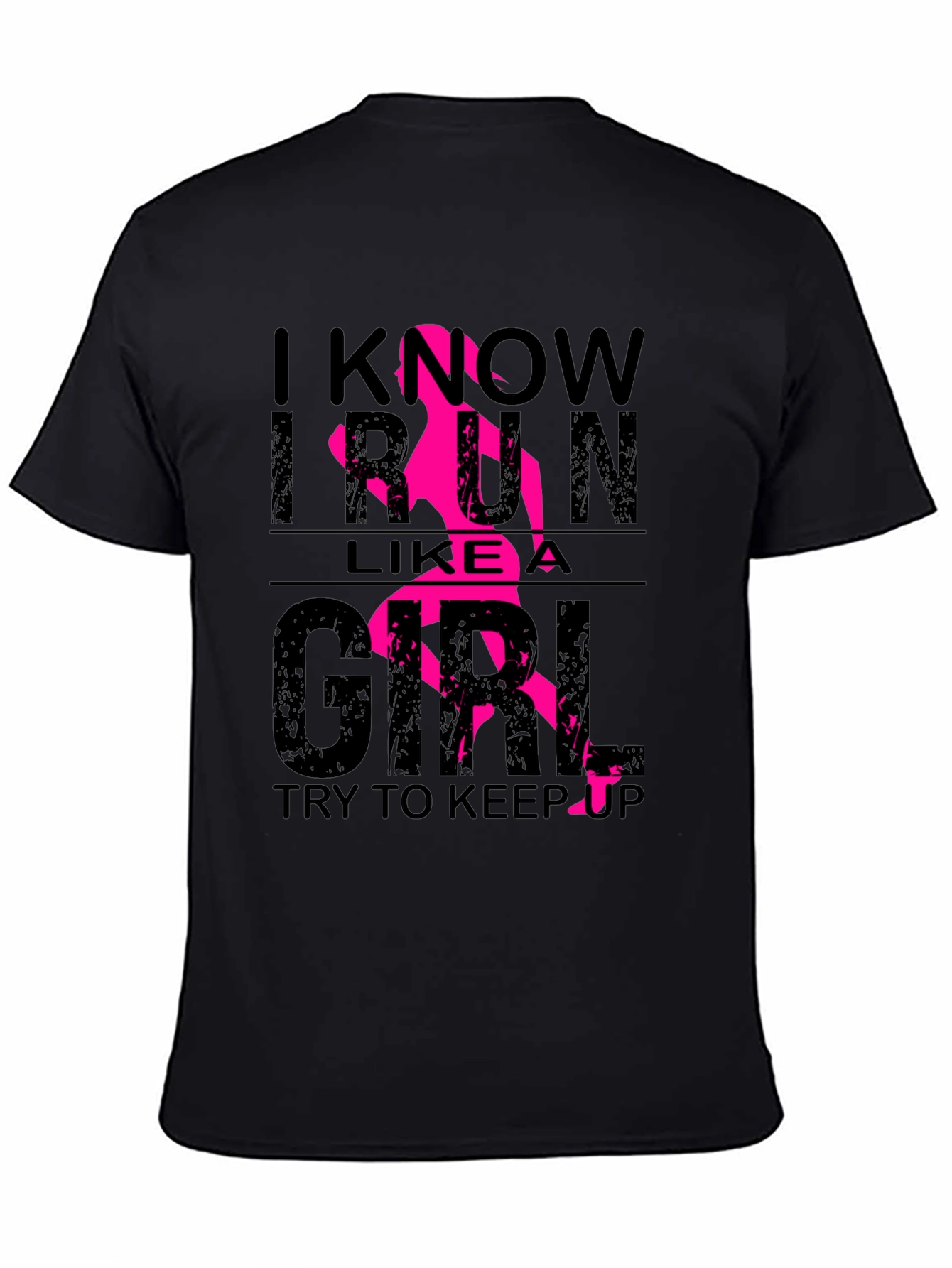 I Know I Run Like a Girl T-Shirt