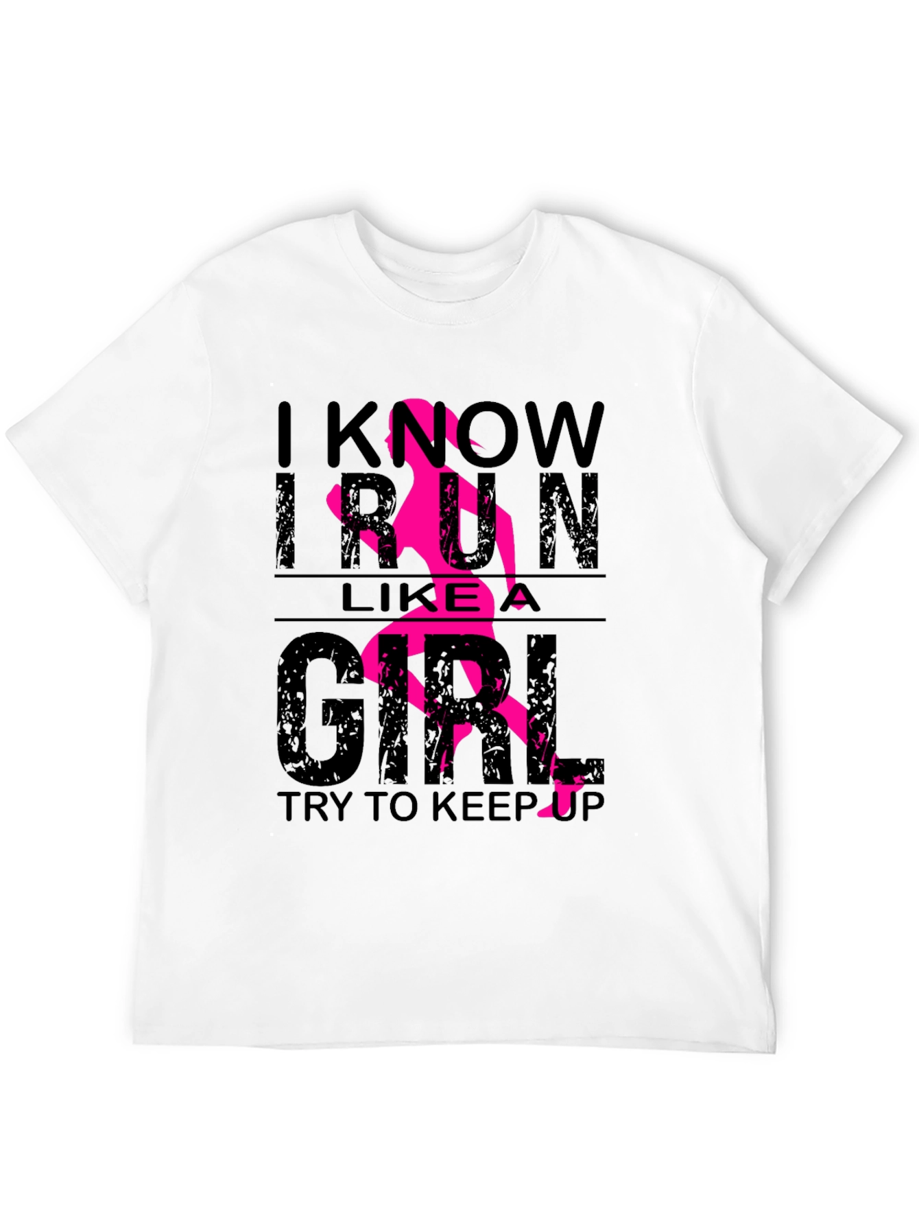 I Know I Run Like a Girl T-Shirt