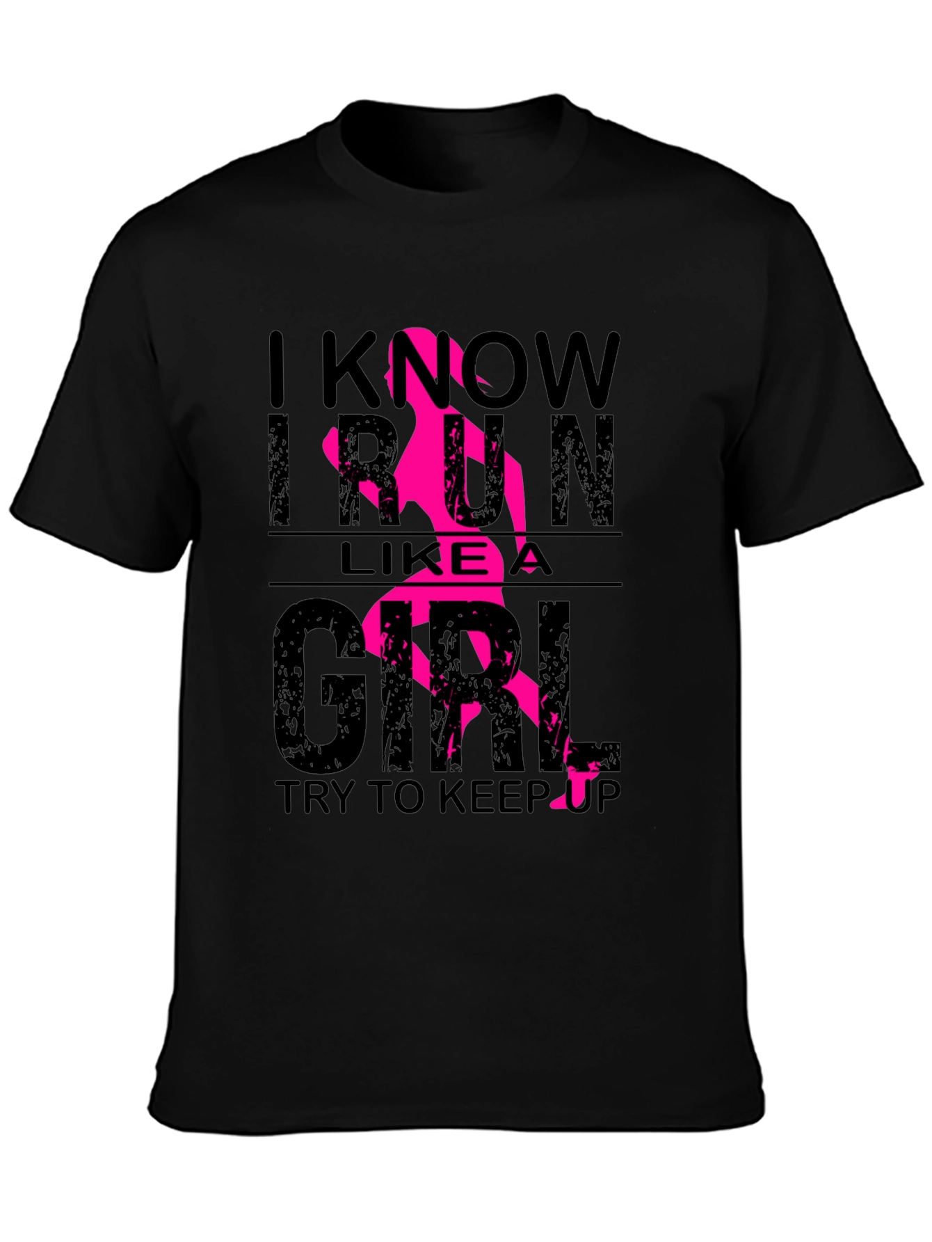 I Know I Run Like a Girl T-Shirt