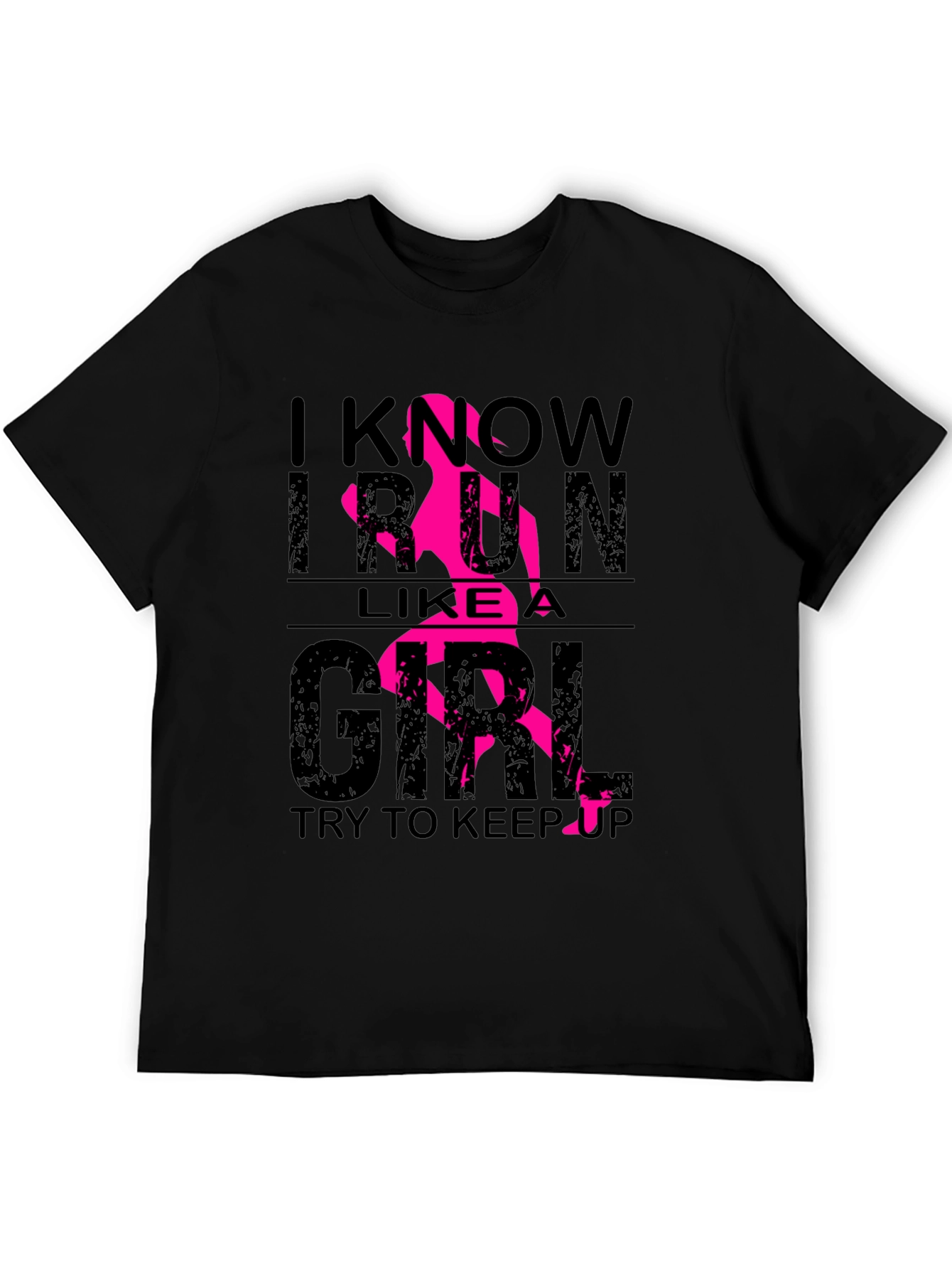 I Know I Run Like a Girl T-Shirt