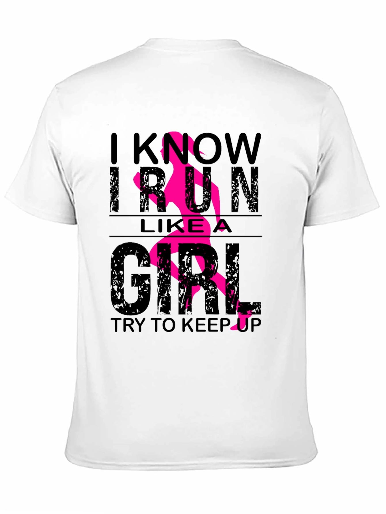 I Know I Run Like a Girl T-Shirt