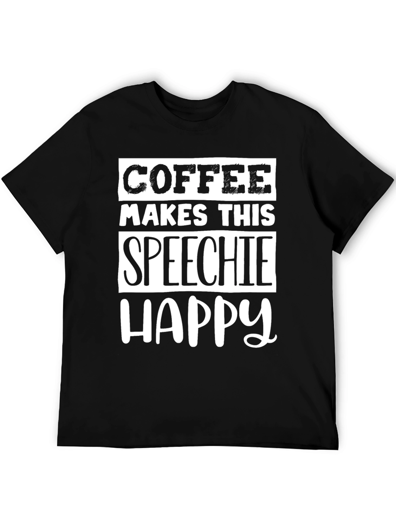 Coffee Makes This Speechie Happy - Graphic Tee