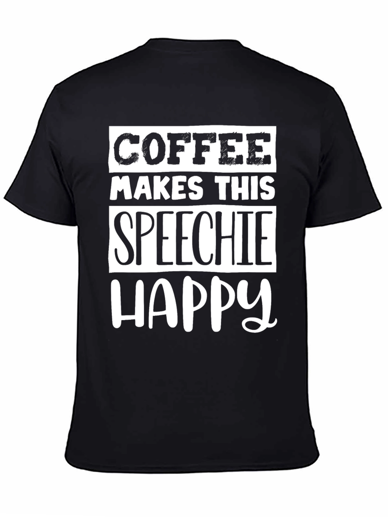Coffee Makes This Speechie Happy - Graphic Tee