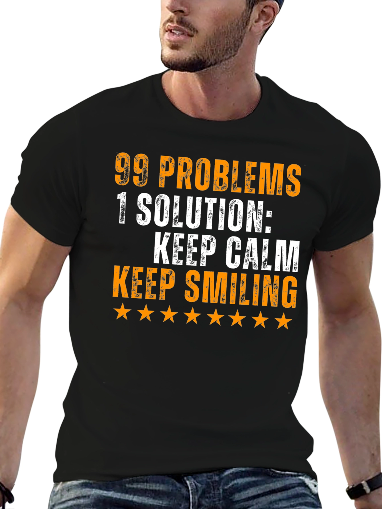 99 Problems T-Shirt: Keep Calm & Smile!