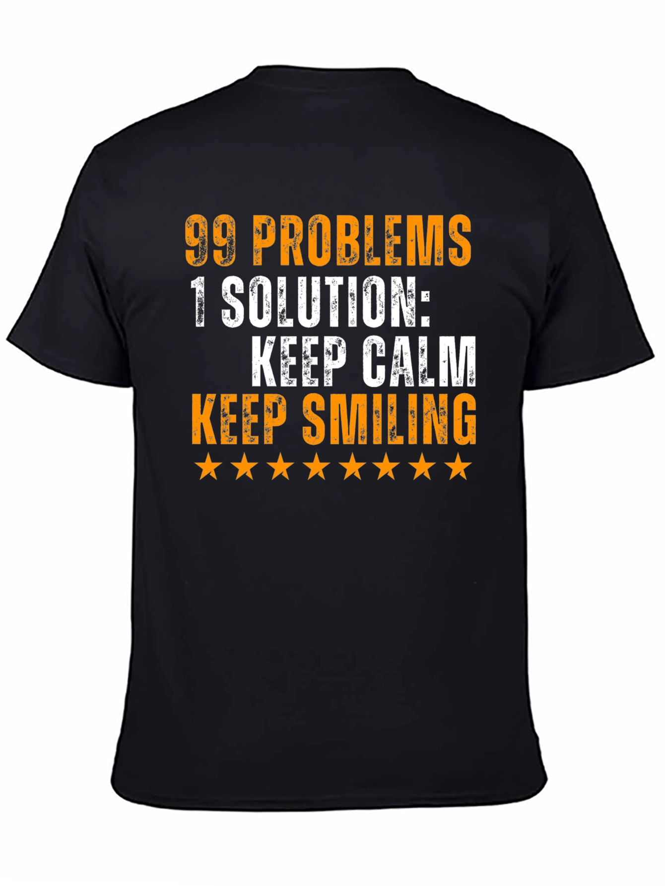 99 Problems T-Shirt: Keep Calm & Smile!