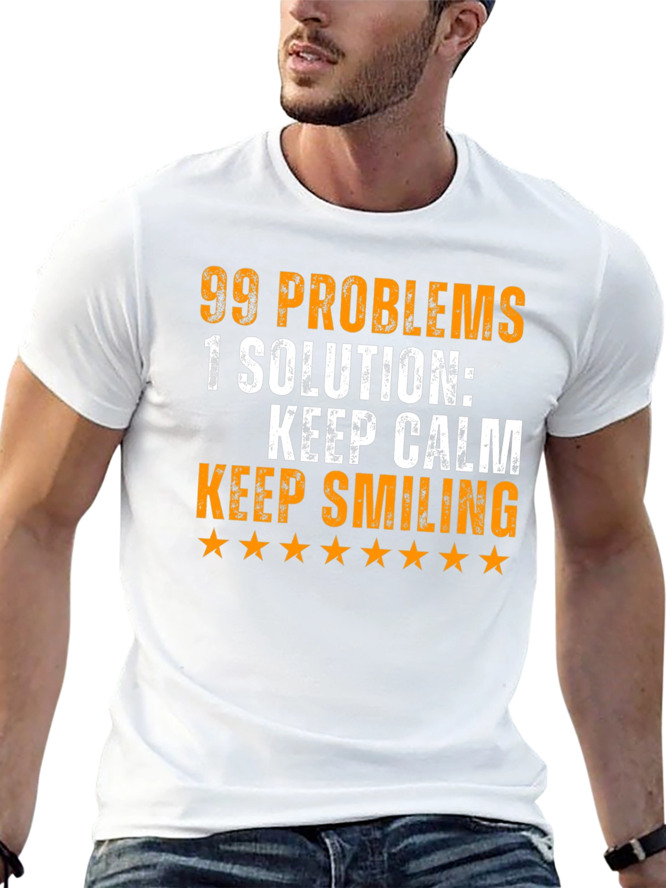 99 Problems T-Shirt: Keep Calm & Smile!