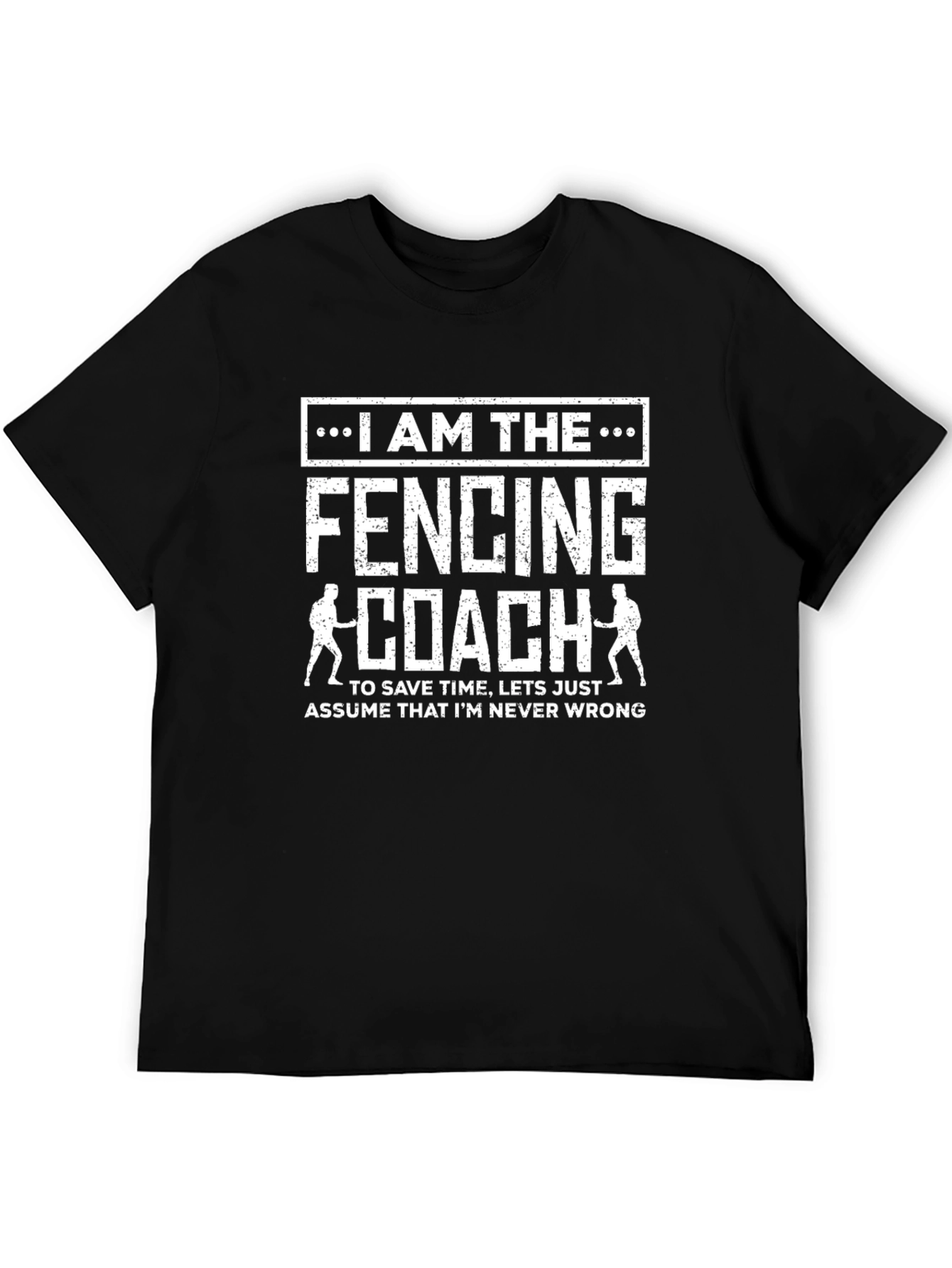 I Am The Fencing Coach T-Shirt