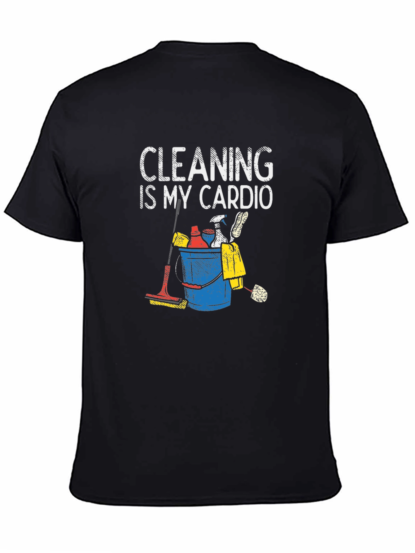 Cleaning is My Cardio T-Shirt