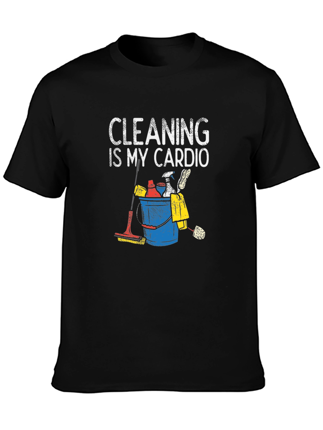 Cleaning is My Cardio T-Shirt