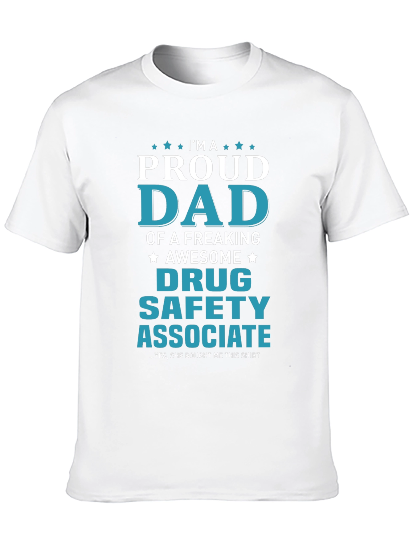 Proud Dad of Drug Safety Associate Novelty T-Shirt