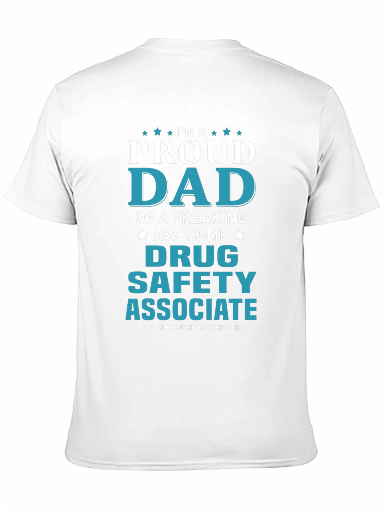 Proud Dad of Drug Safety Associate Novelty T-Shirt