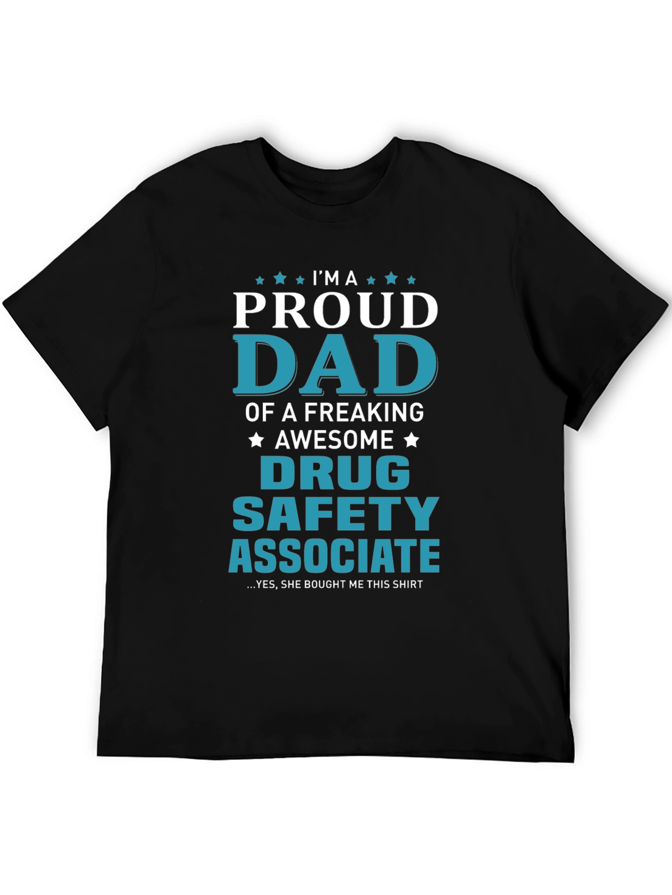 Proud Dad of Drug Safety Associate Novelty T-Shirt