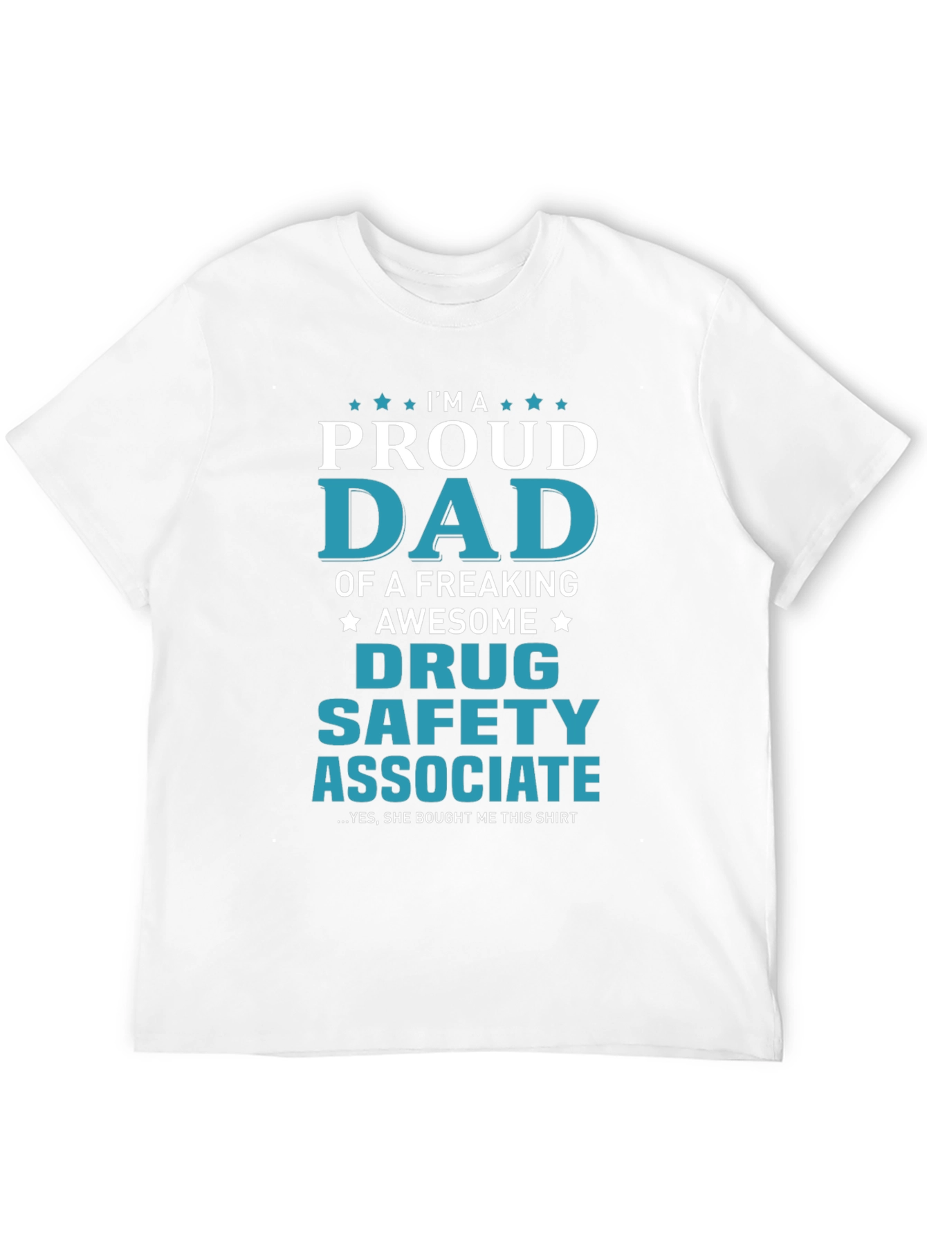 Proud Dad of Drug Safety Associate Novelty T-Shirt