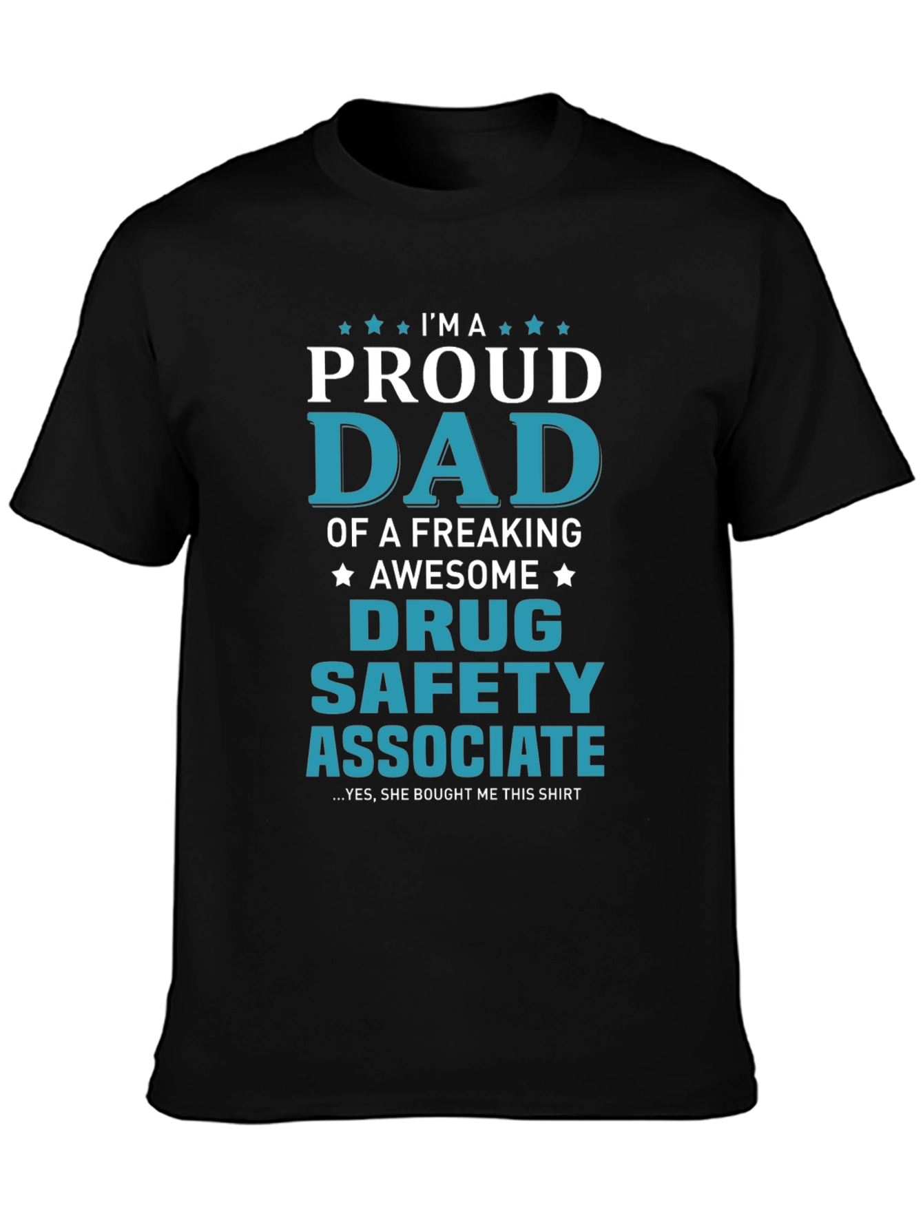 Proud Dad of Drug Safety Associate Novelty T-Shirt