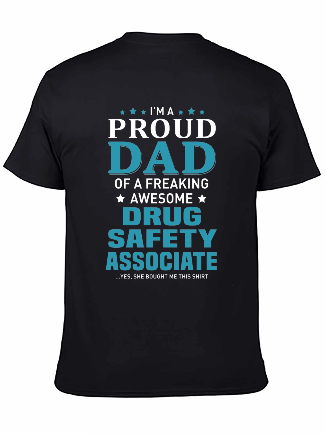 Proud Dad of Drug Safety Associate Novelty T-Shirt