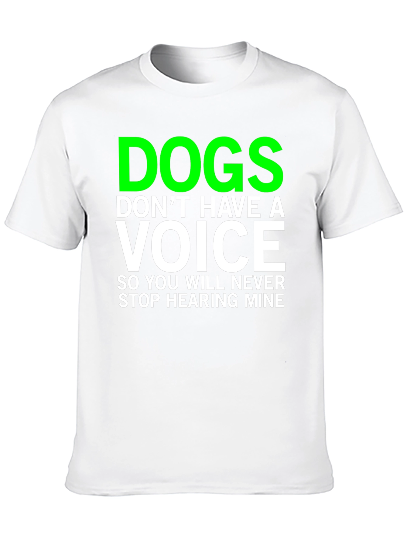 Dogs Dont Have a Voice T-Shirt